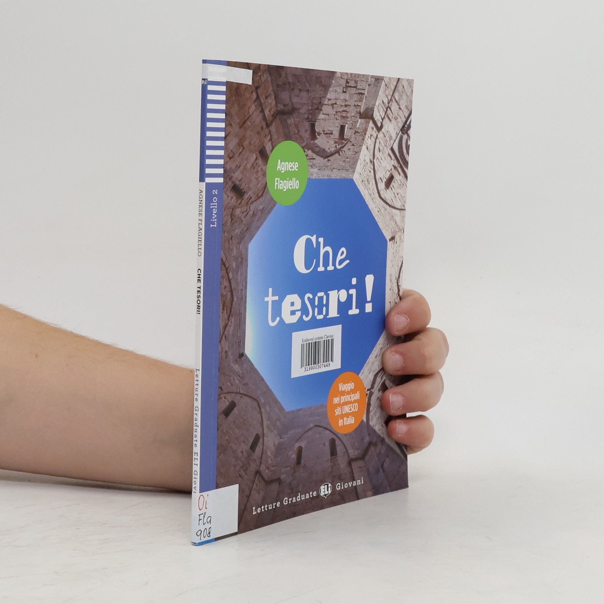 Flagiello Agnese Letture Graduate ELI Giovani 2/A2: Che tesori! Siti Unesco in Italia + Downloadable Multimedia