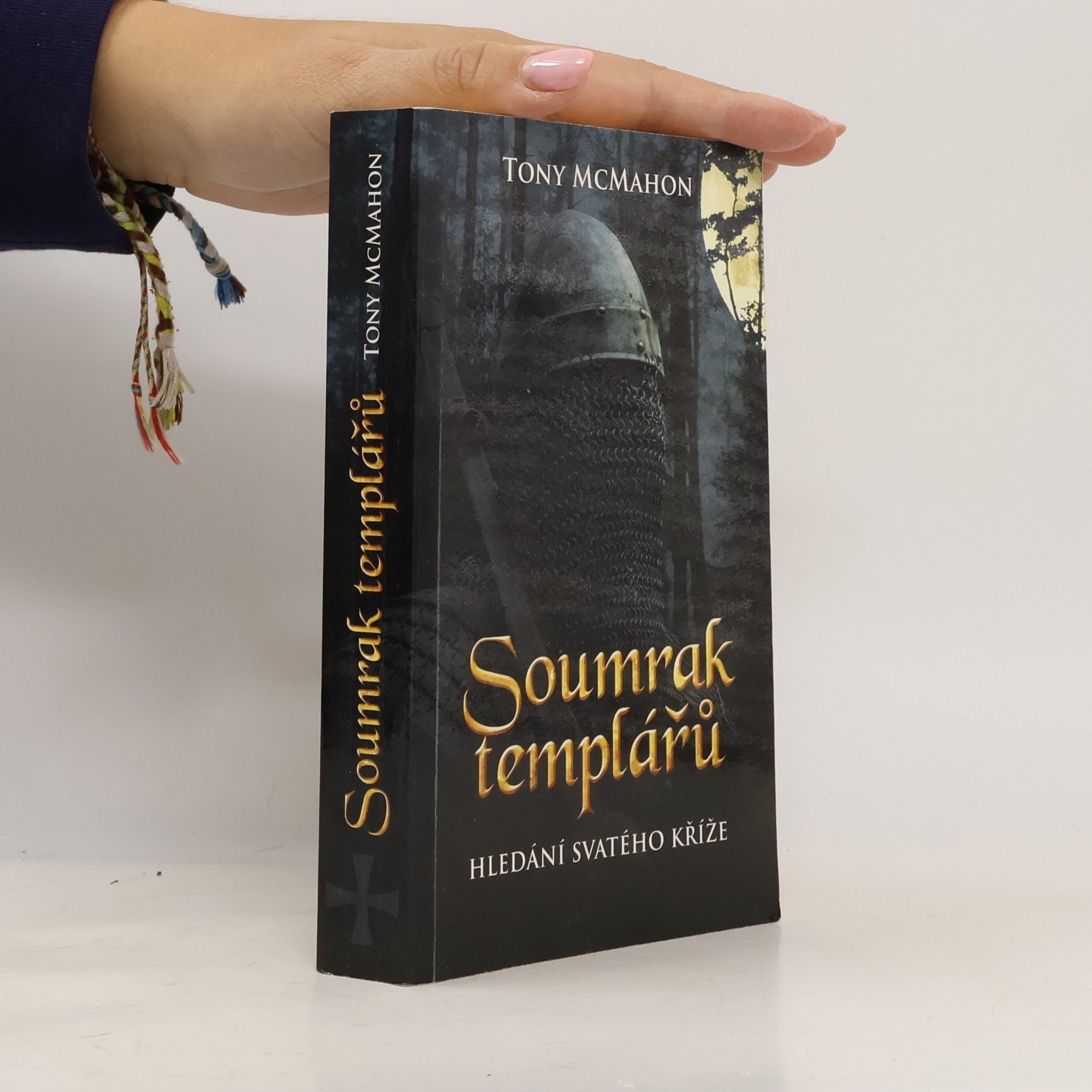 Tony McMahon Soumrak templářů. Hledání Svatého kříže