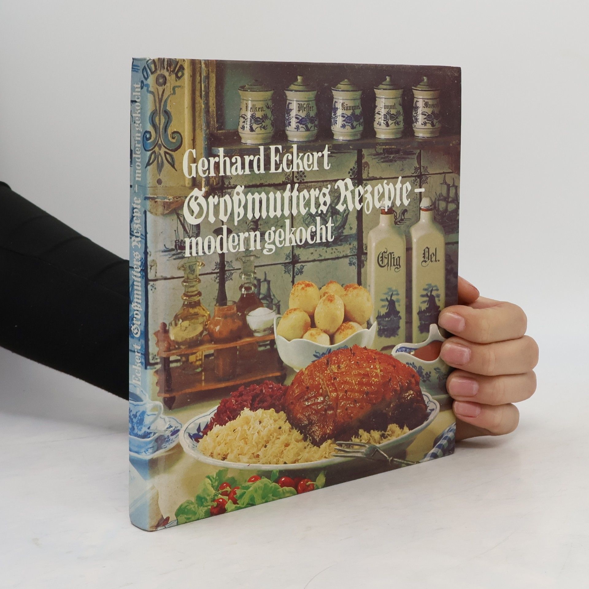 Gerhard Eckert Grossmutters Rezepte: modern gekocht