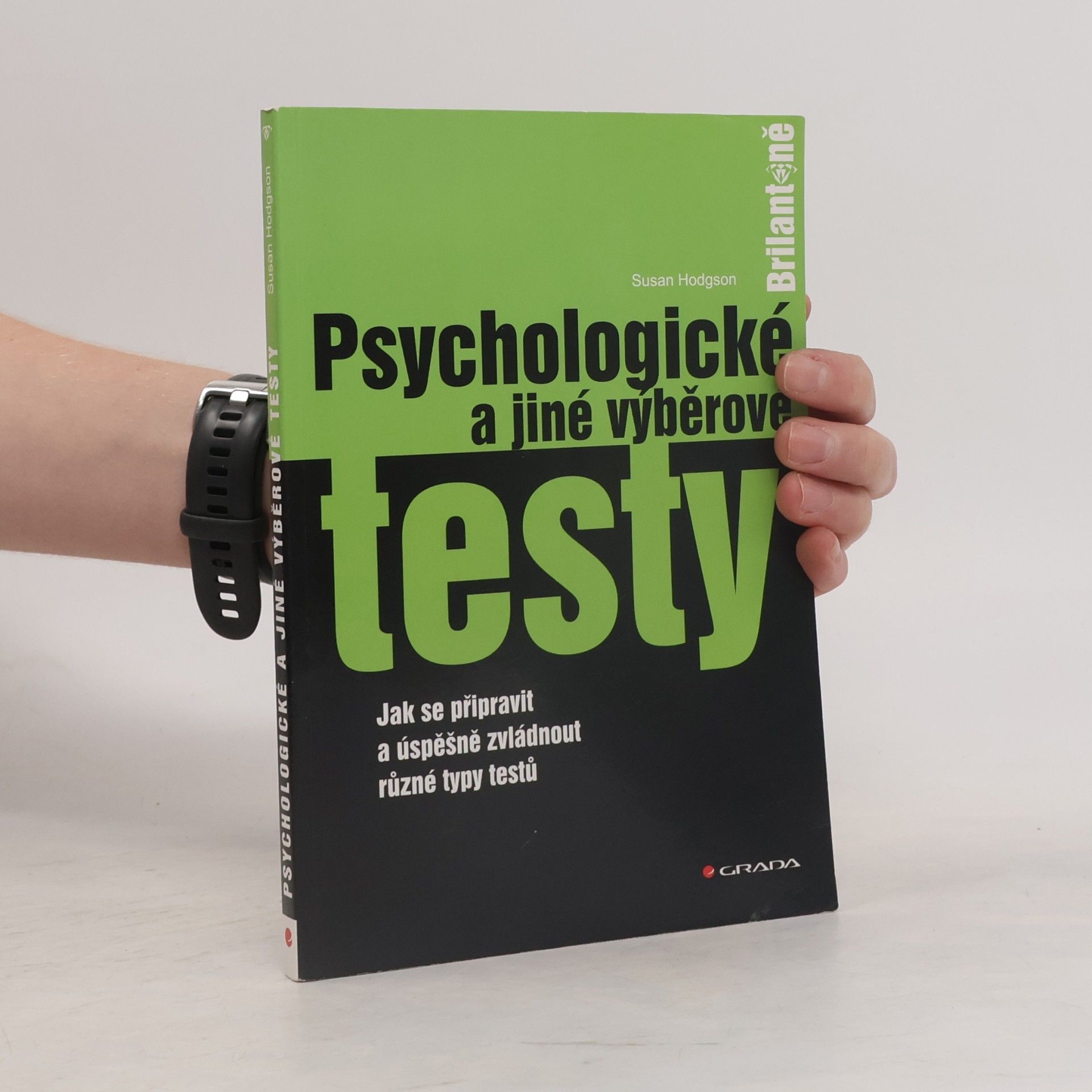 Susan Hodgson Psychologické a jiné výběrové testy - Jak se připravit a úspěšně zvládnout různé typy testů