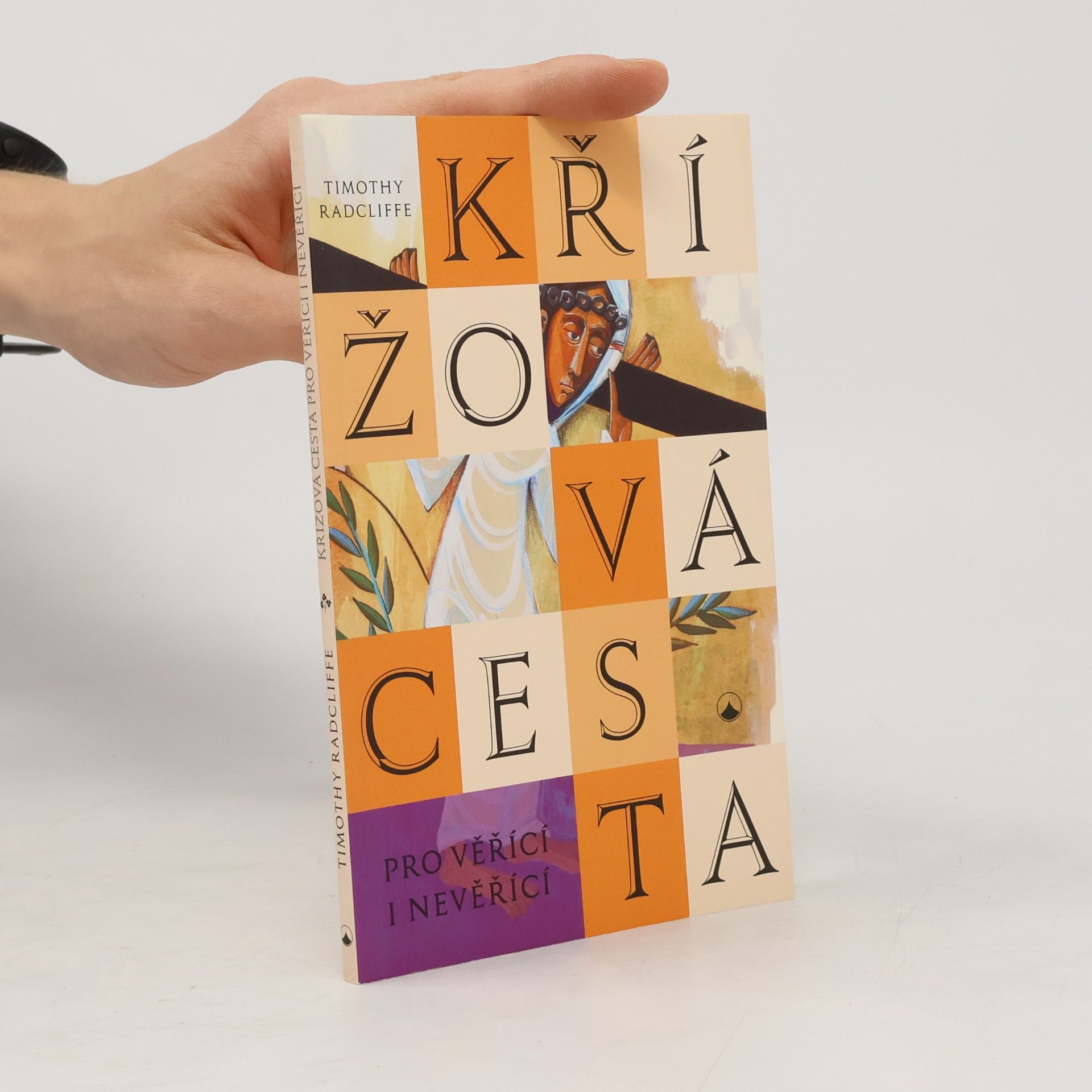Timothy Radcliffe Křížová cesta pro věřící i nevěřící
