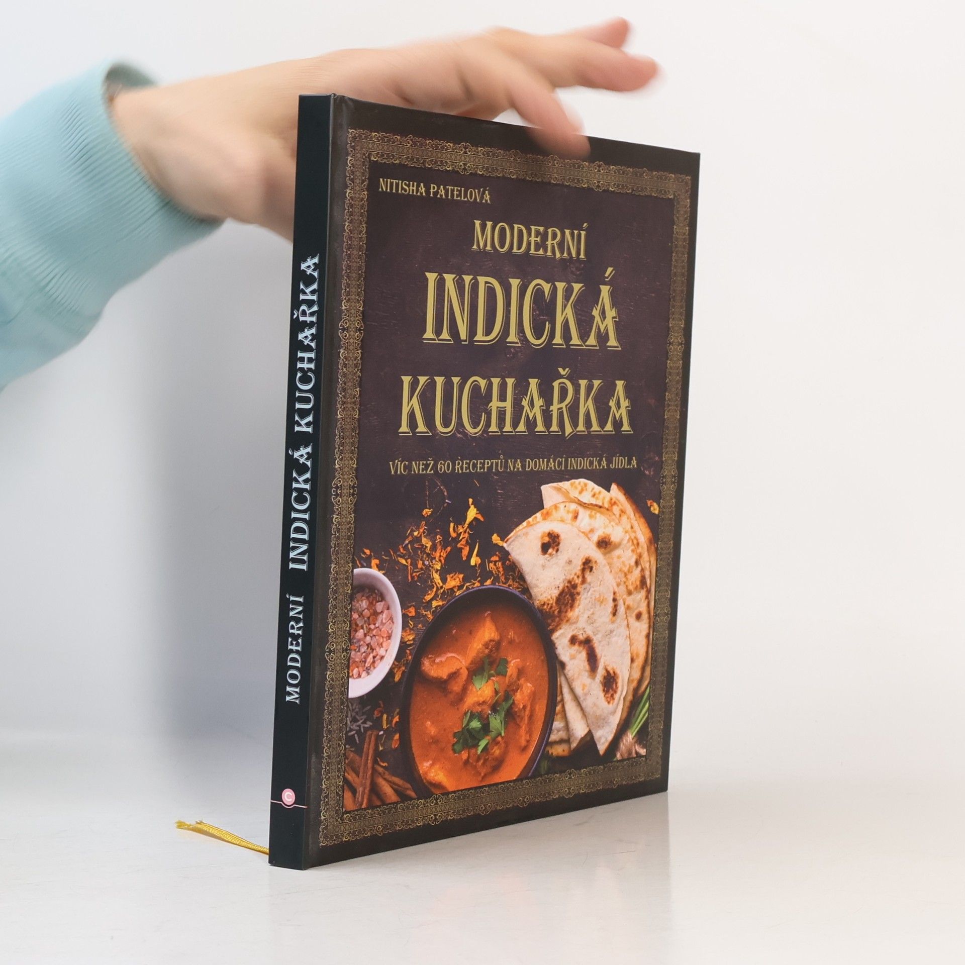 Nitisha Patel Moderní indická kuchařka : více než 60 receptů na domácí indická jídla