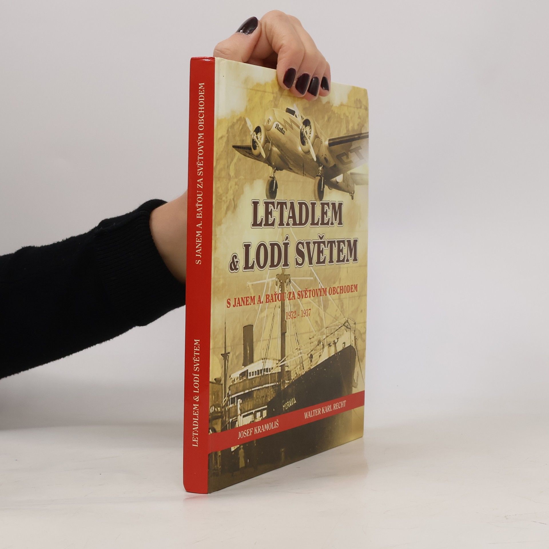 Josef Kramoliš Letadlem & lodí světem s Janem Baťou za světovým obchodem