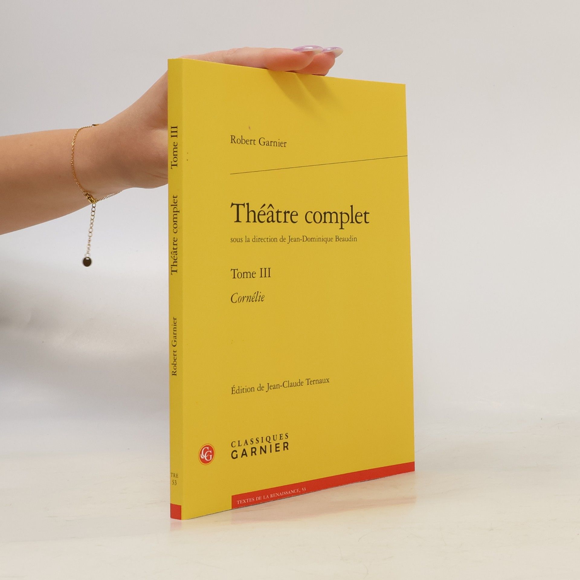 Jean-Dominique Beaudin Textes de la Renaissance: Théâtre Complet. Tome III