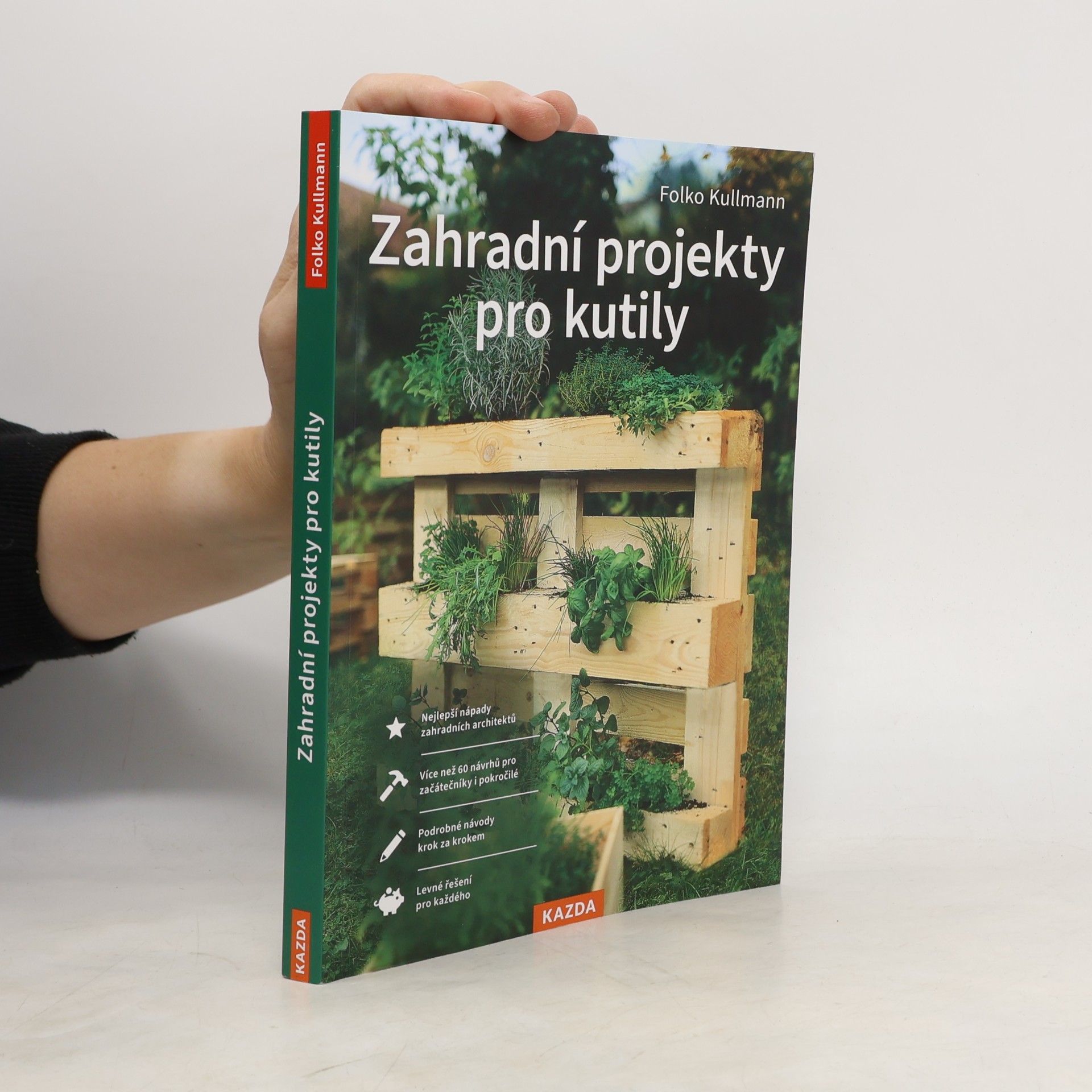 Folko Kullmann Zahradní projekty pro kutily