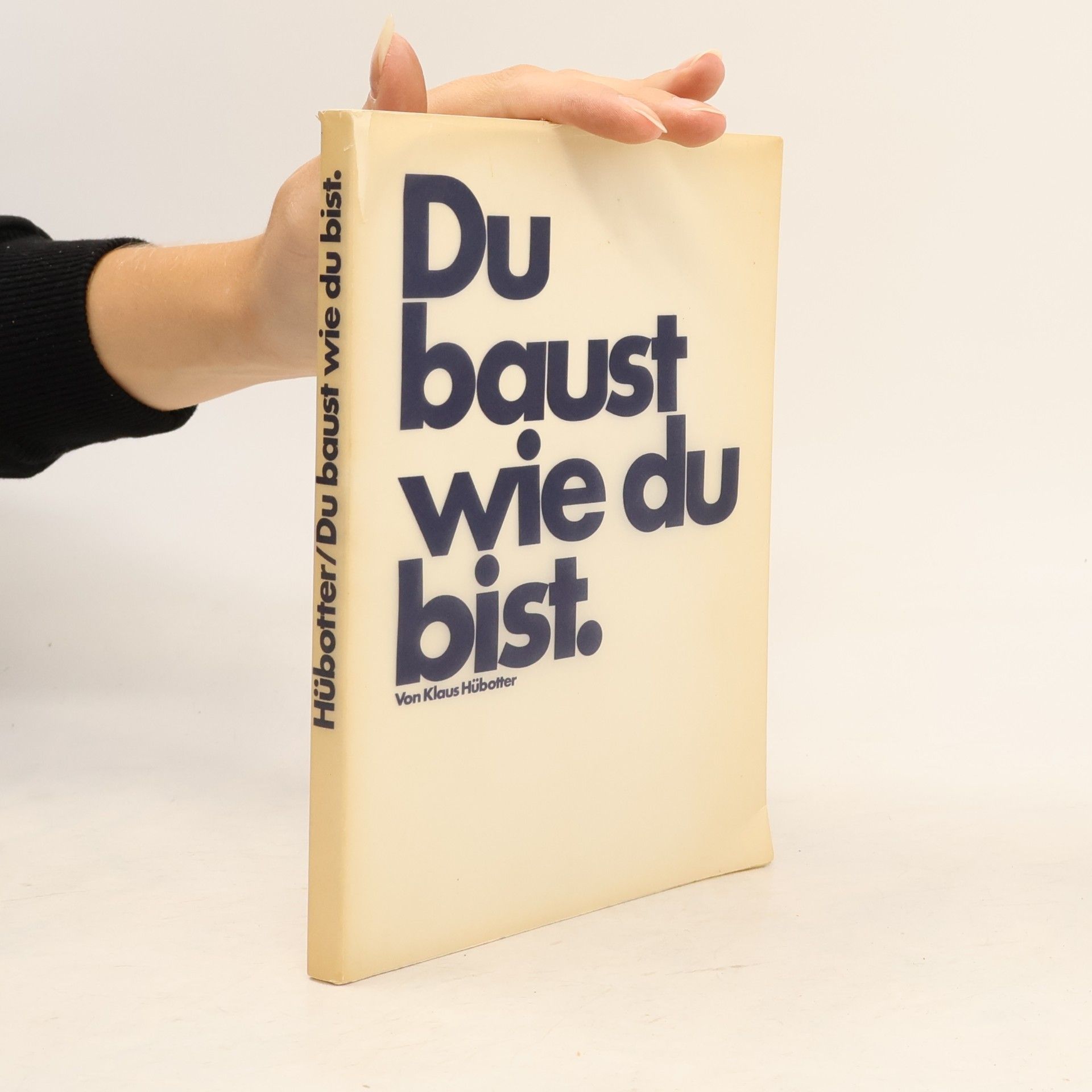 Du baust wie du bist