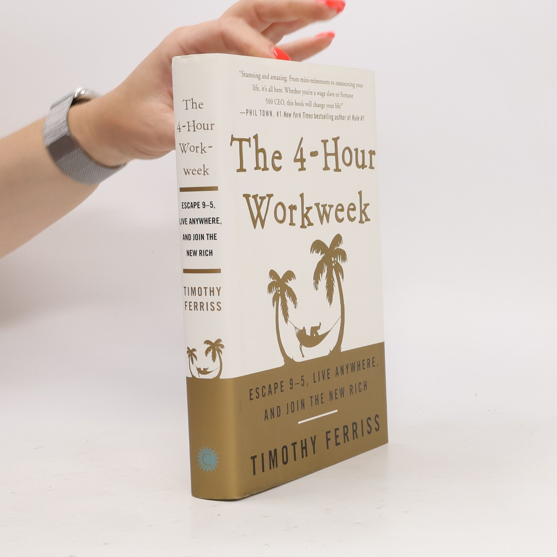 Timothy Ferriss The 4-hour Workweek : Escape 9-5, Live Anywhere, and Join the New Rich