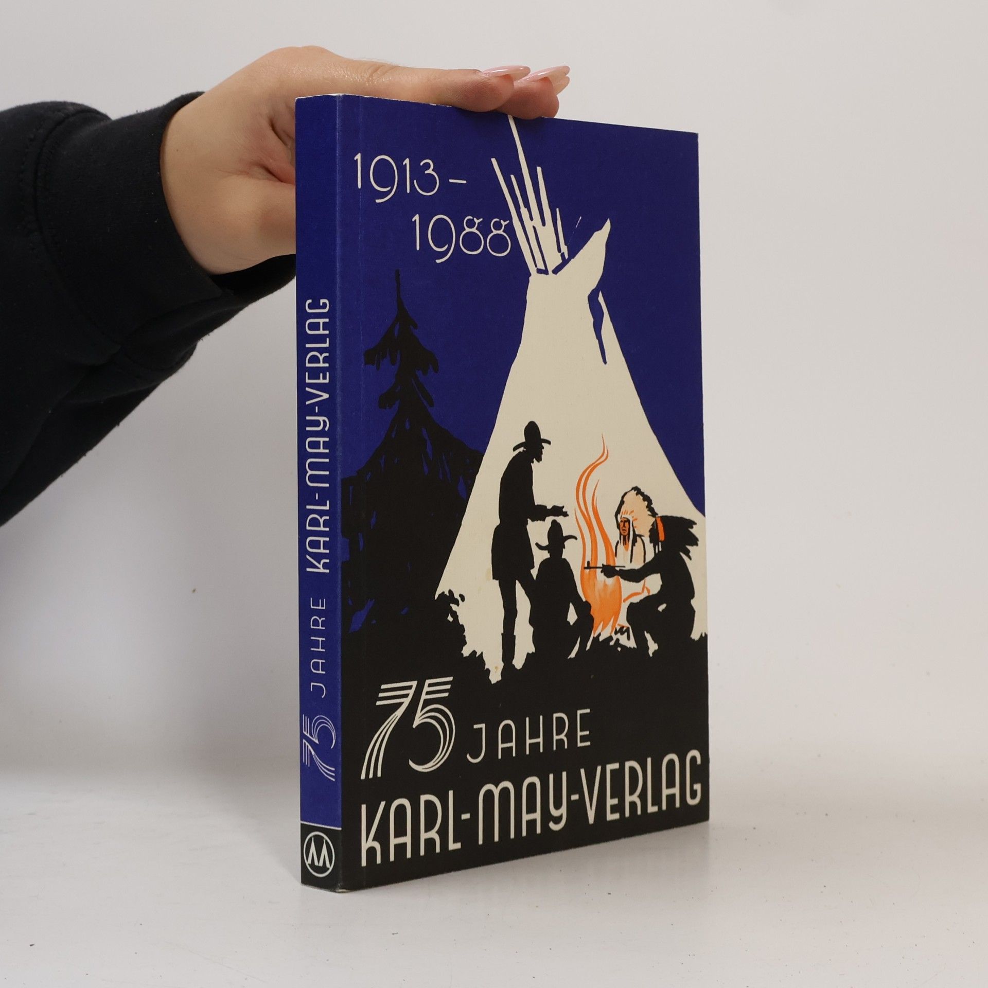 Various authors 75 [Fünfundsiebzig] Jahre Verlagsarbeit für Karl May und sein Werk