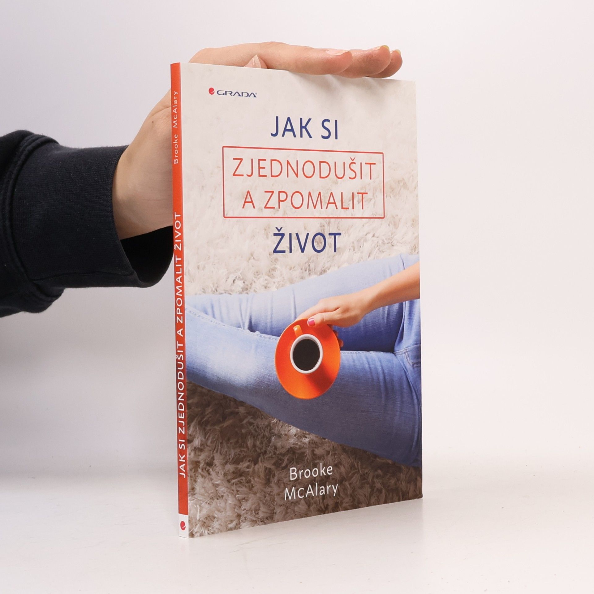 Brooke McAlary Jak si zjednodušit a zpomalit život