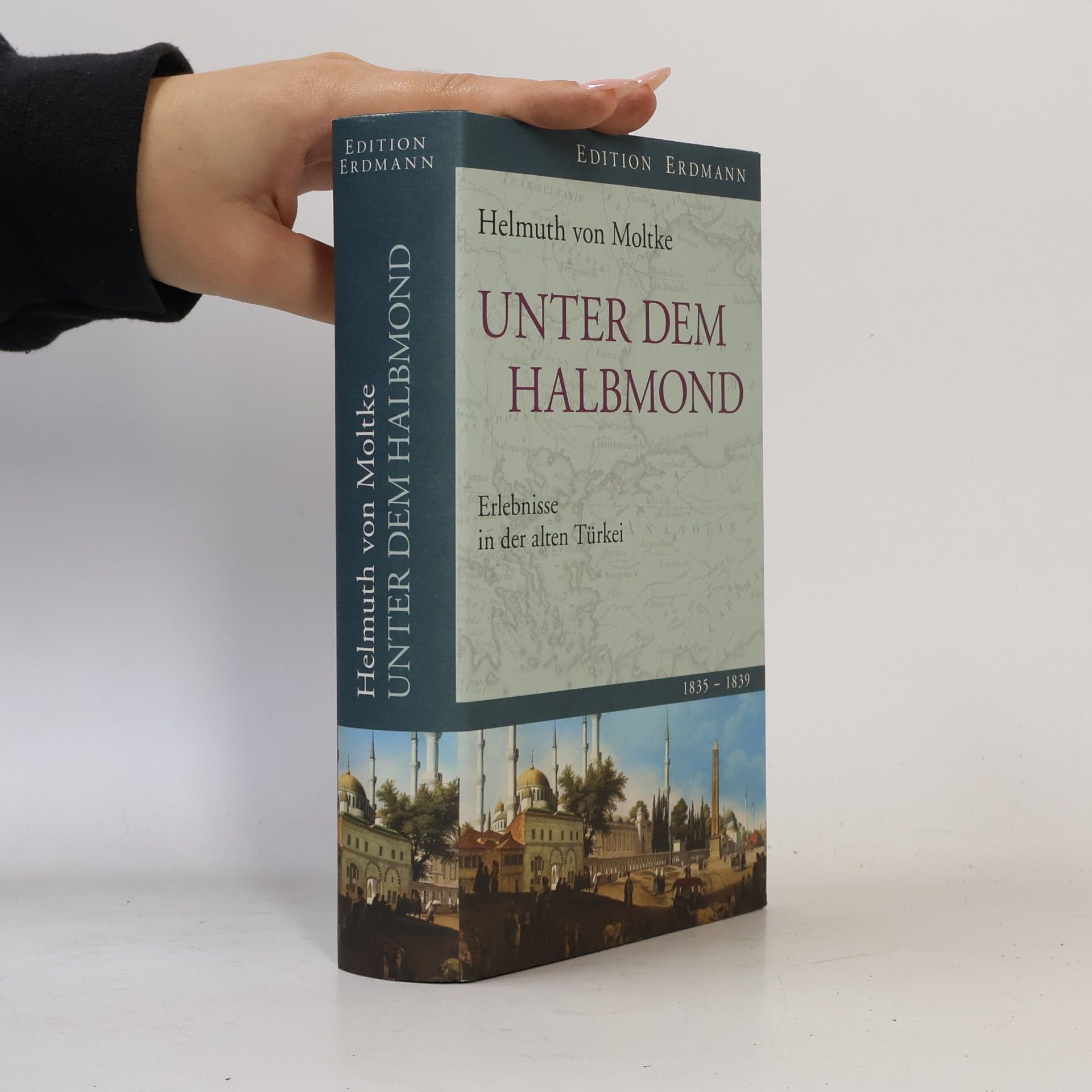 Helmuth Karl Bernhard von Moltke Edition Erdmann: Unter dem Halbmond