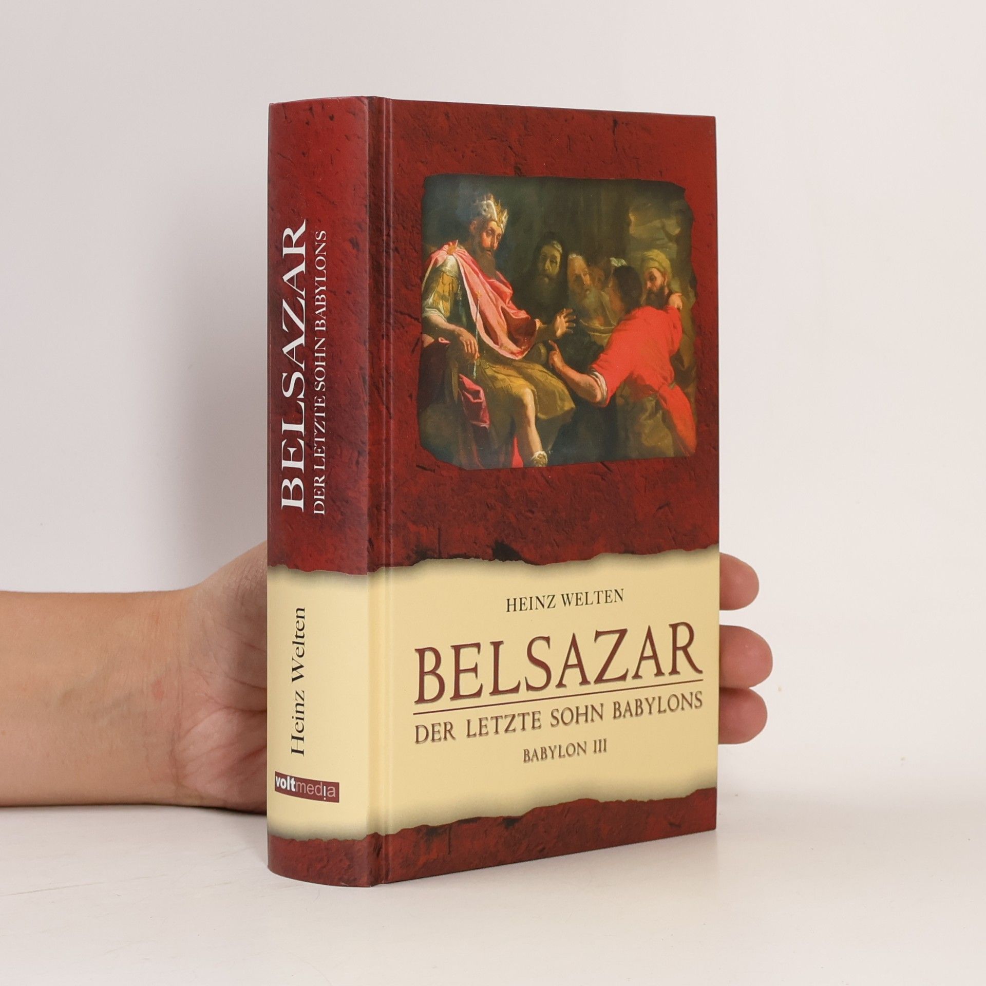 Welten Heinz Belsazar : Der letzte Sohn Babylons