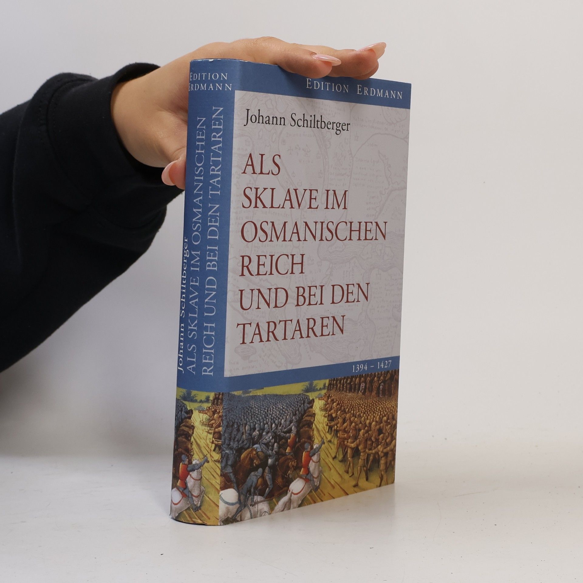 Johann Schiltberger Als Sklave im Osmanischen Reich und bei den Tataren
