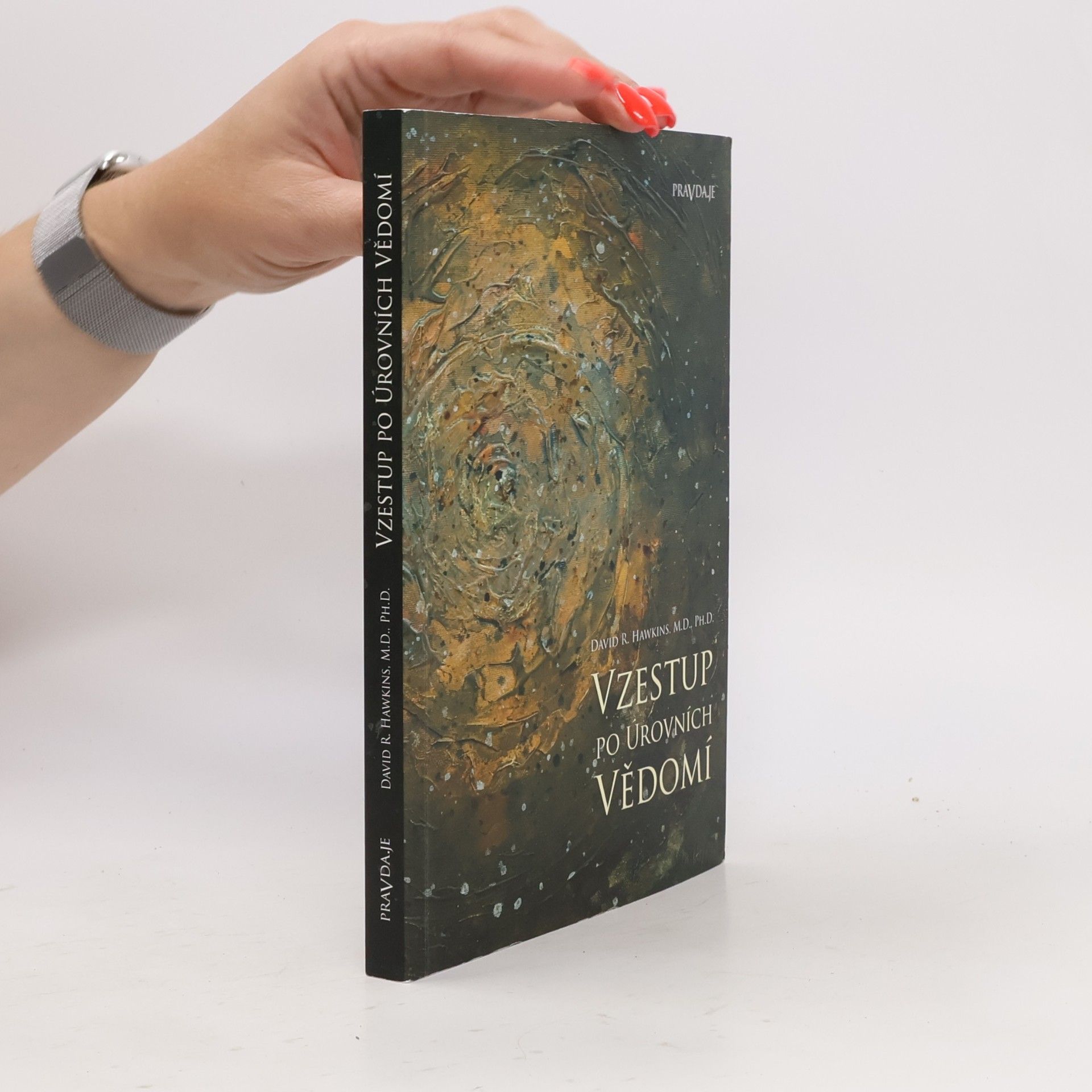 David R. Hawkins Vzestup po úrovních vědomí. Schody k osvícení