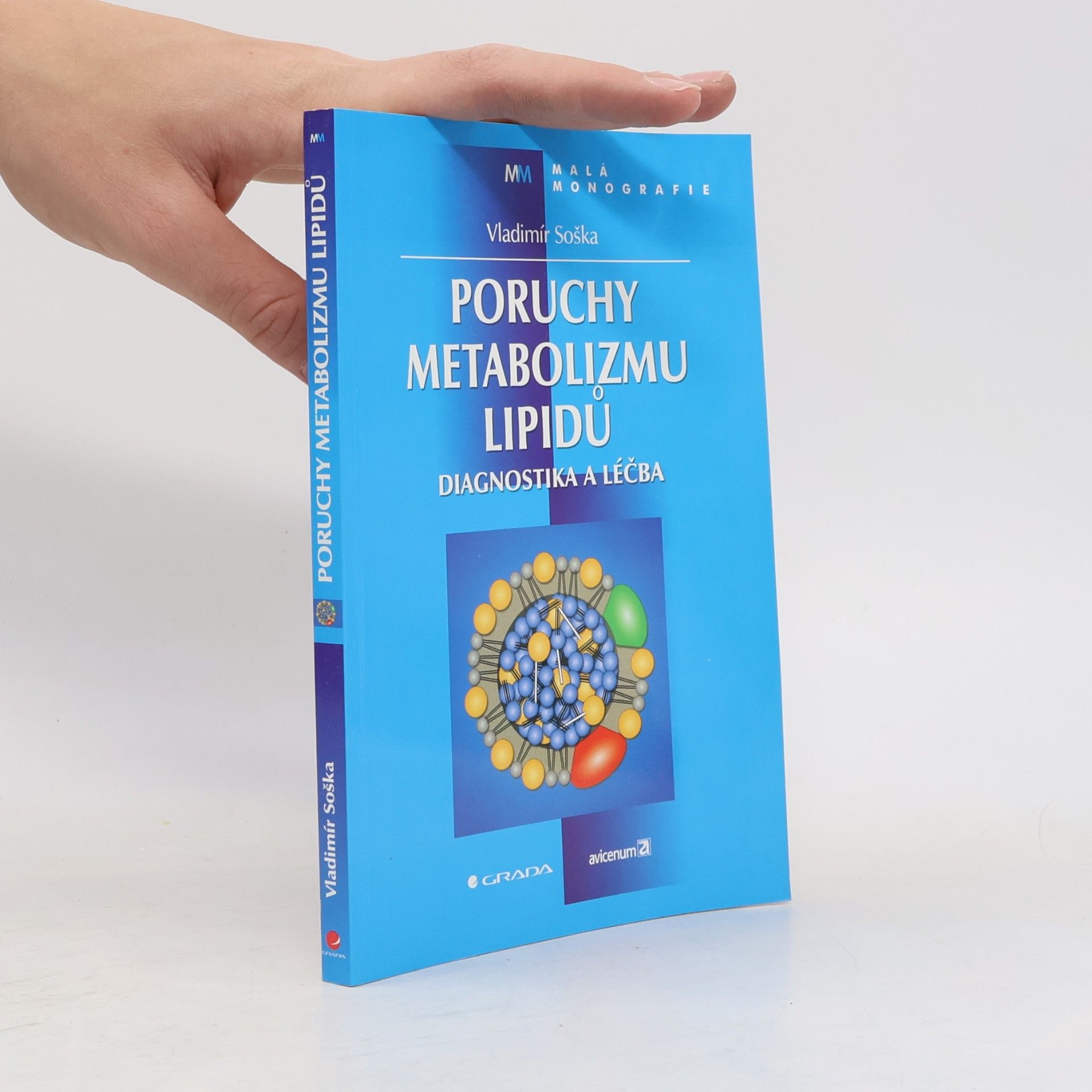 Vladimír Soška Poruchy metabolizmu lipidů : diagnostika a léčba