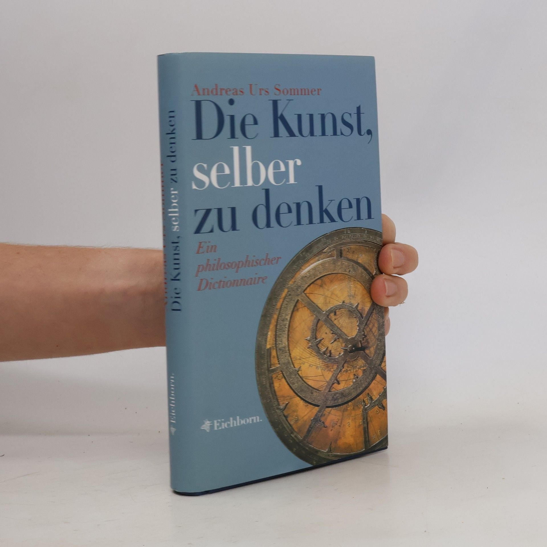 Andreas Urs Sommer Die Kunst, selber zu denken