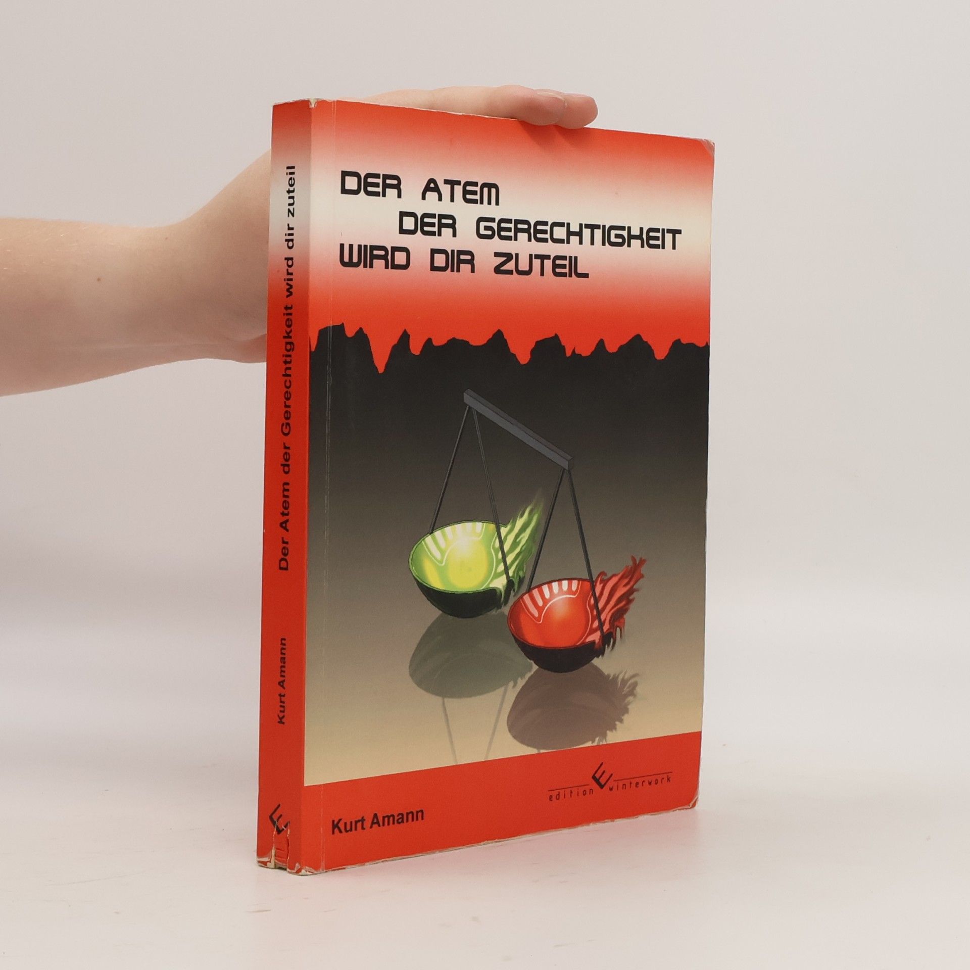 Kurt Amann Der Atem der Gerechtigkeit wird dir zuteil