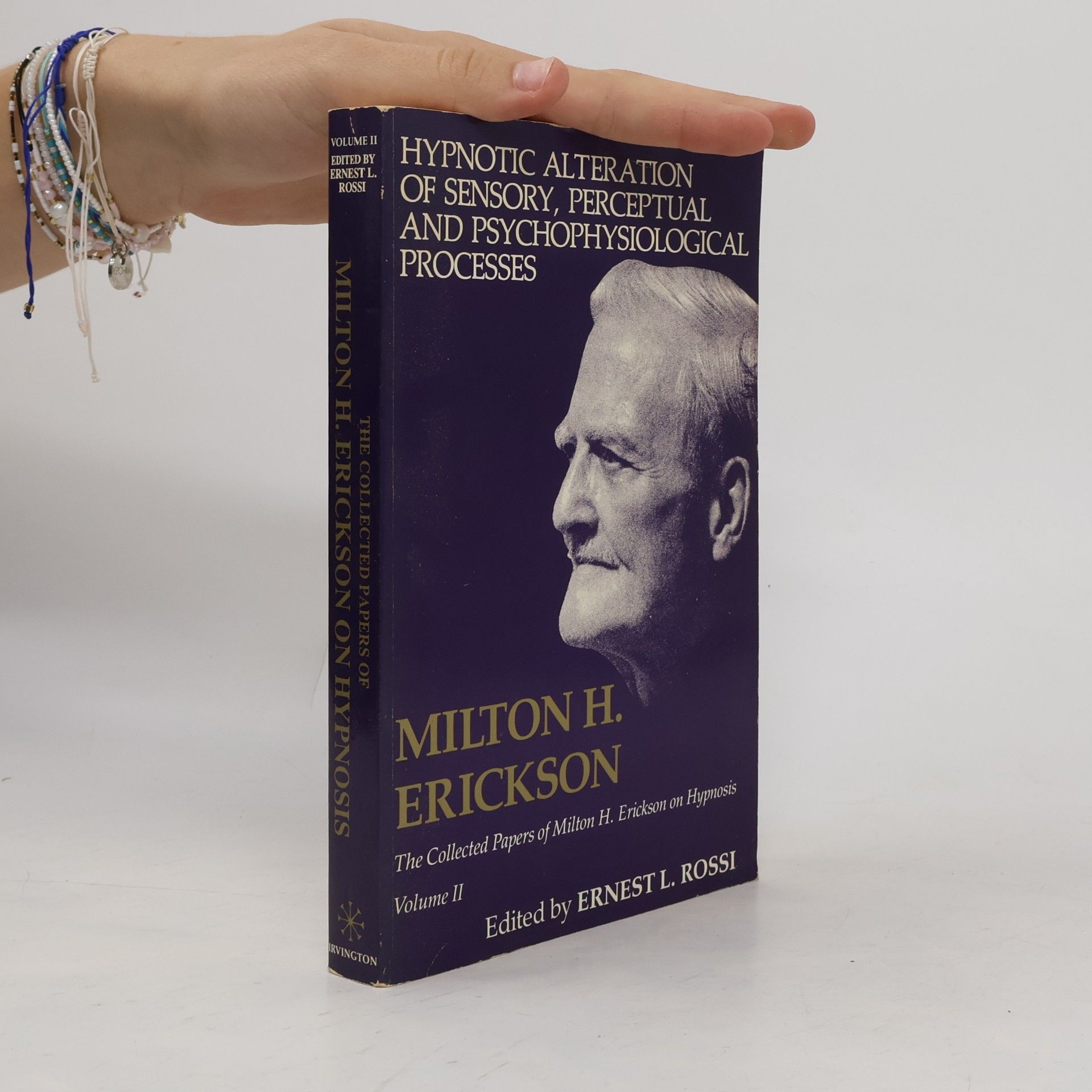 Milton H. Erickson Hypnotic Alteration of Sensory, Perceptual and Psychophysical Processes