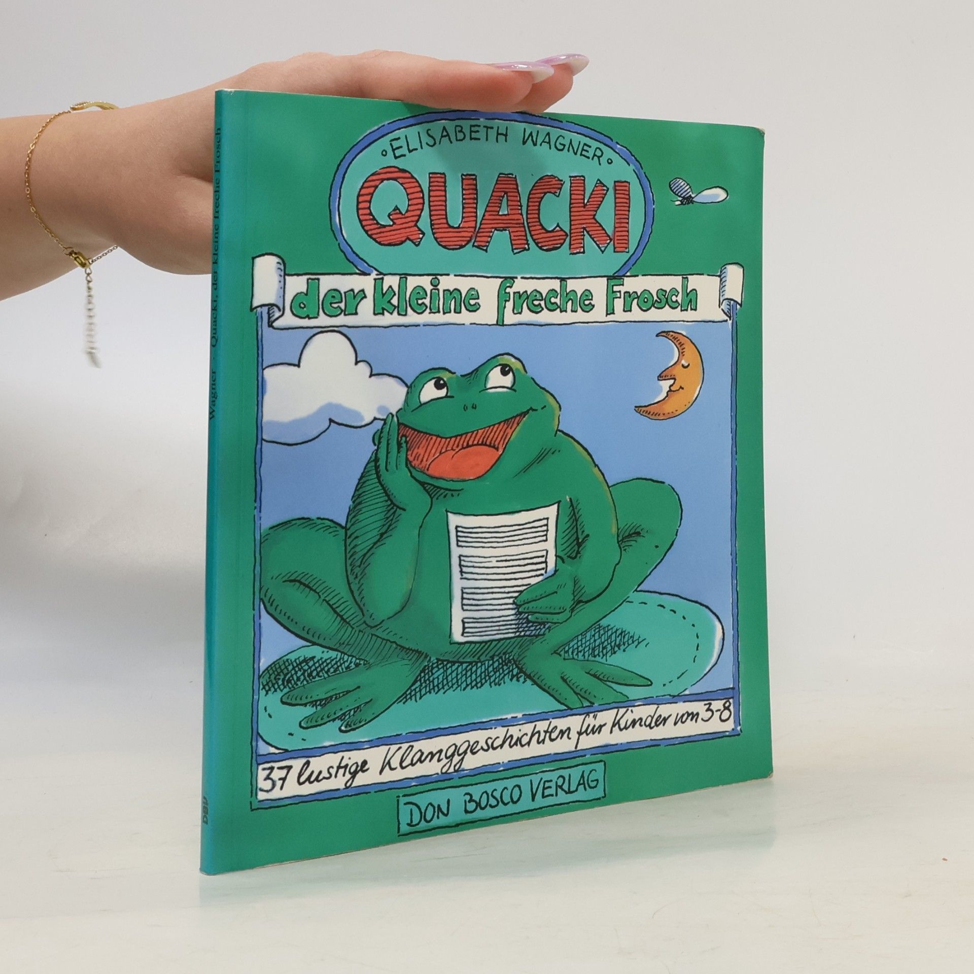 Elisabeth Wagner-Koch Quacki, der kleine freche Frosch