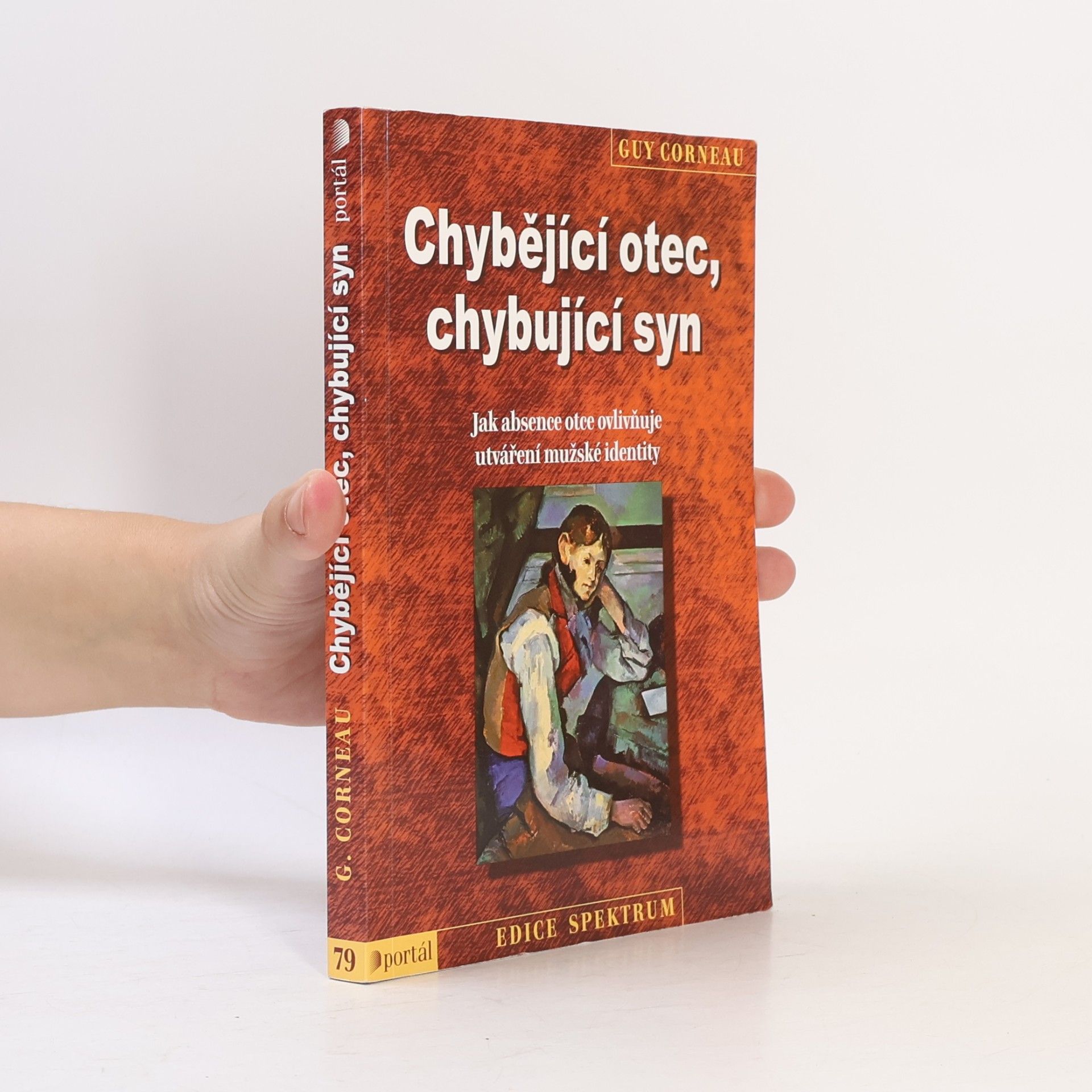 Guy Corneau Chybějící otec, chybující syn : jak absence otce ovlivňuje utváření mužské identity