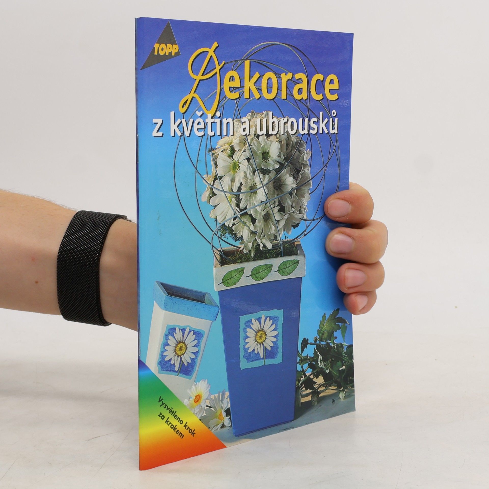 Autorenkollektiv Dekorace z květin a ubrousků