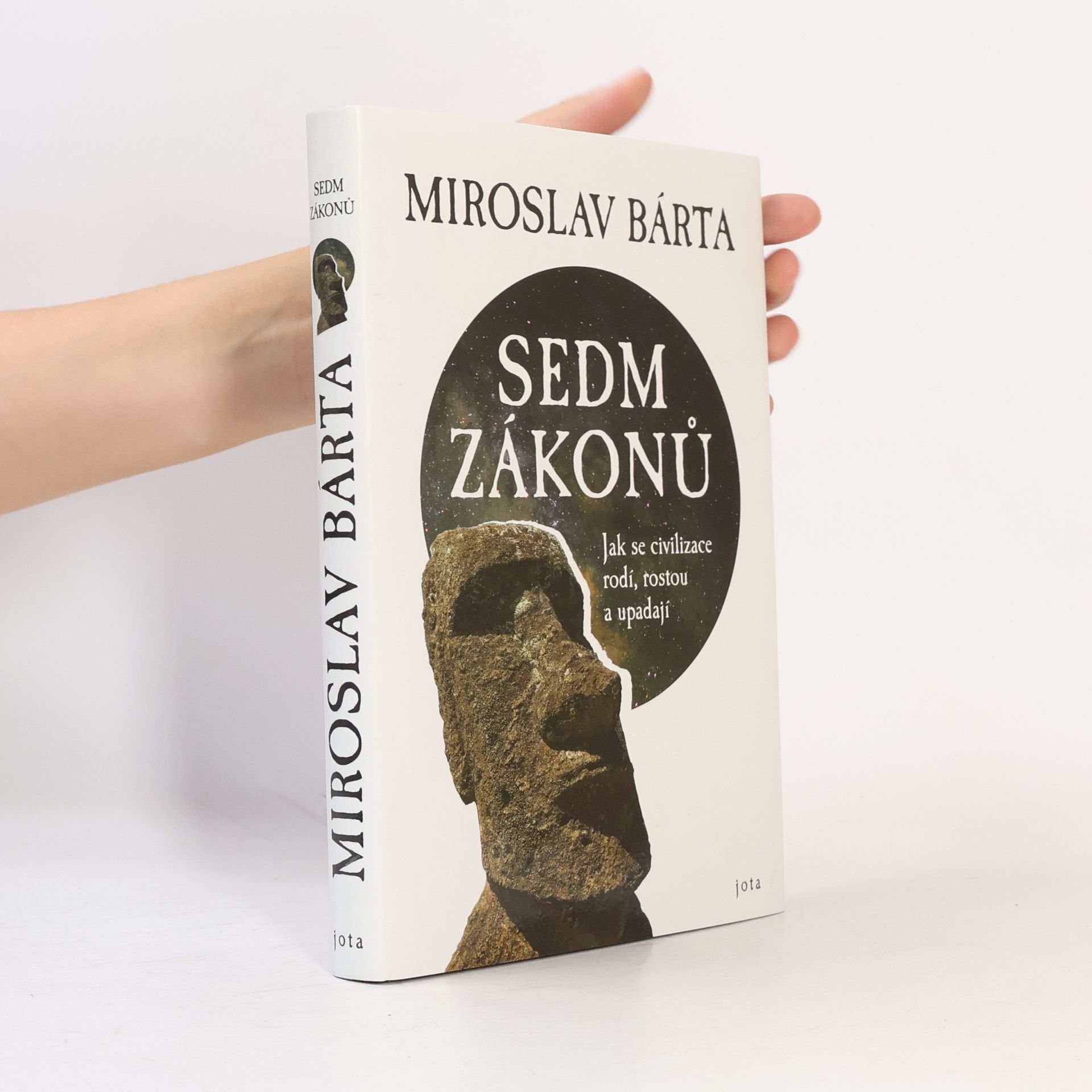 Miroslav Bárta Sedm zákonů: Jak civilizace vznikají, dosahují vrcholu a upadají