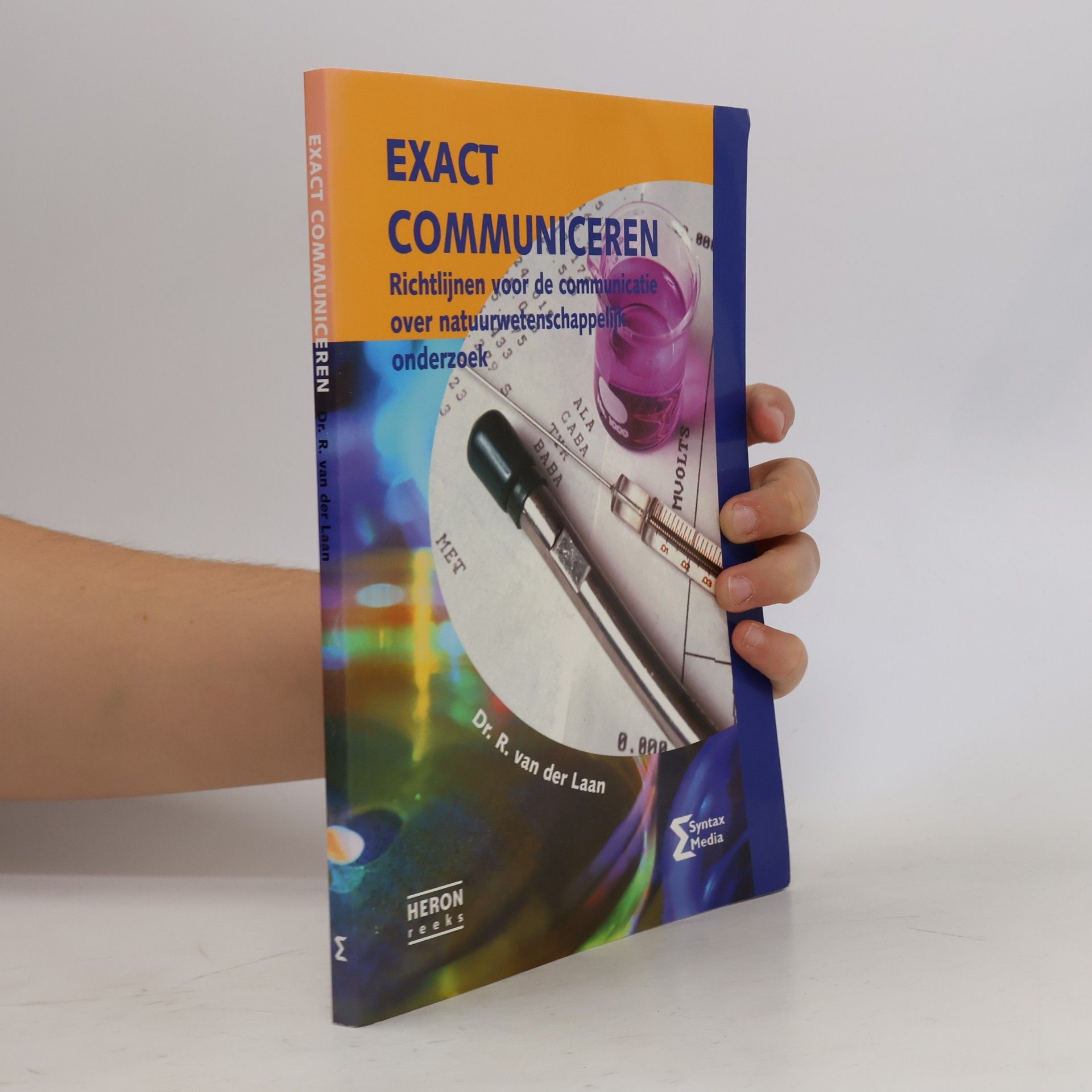 van der Laan, R. Exact communiceren: richtlijnen voor de communicatie over natuurwetenschappelijk onderzoek (Heron-reeks)