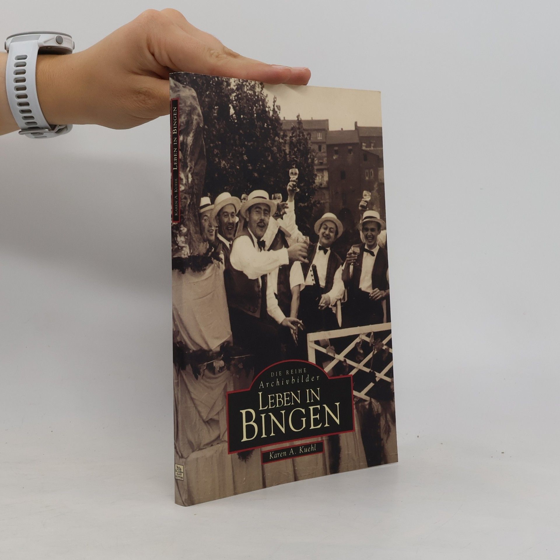 Karen A. Kuehl Die Reihe Archivbilder: Leben in Bingen