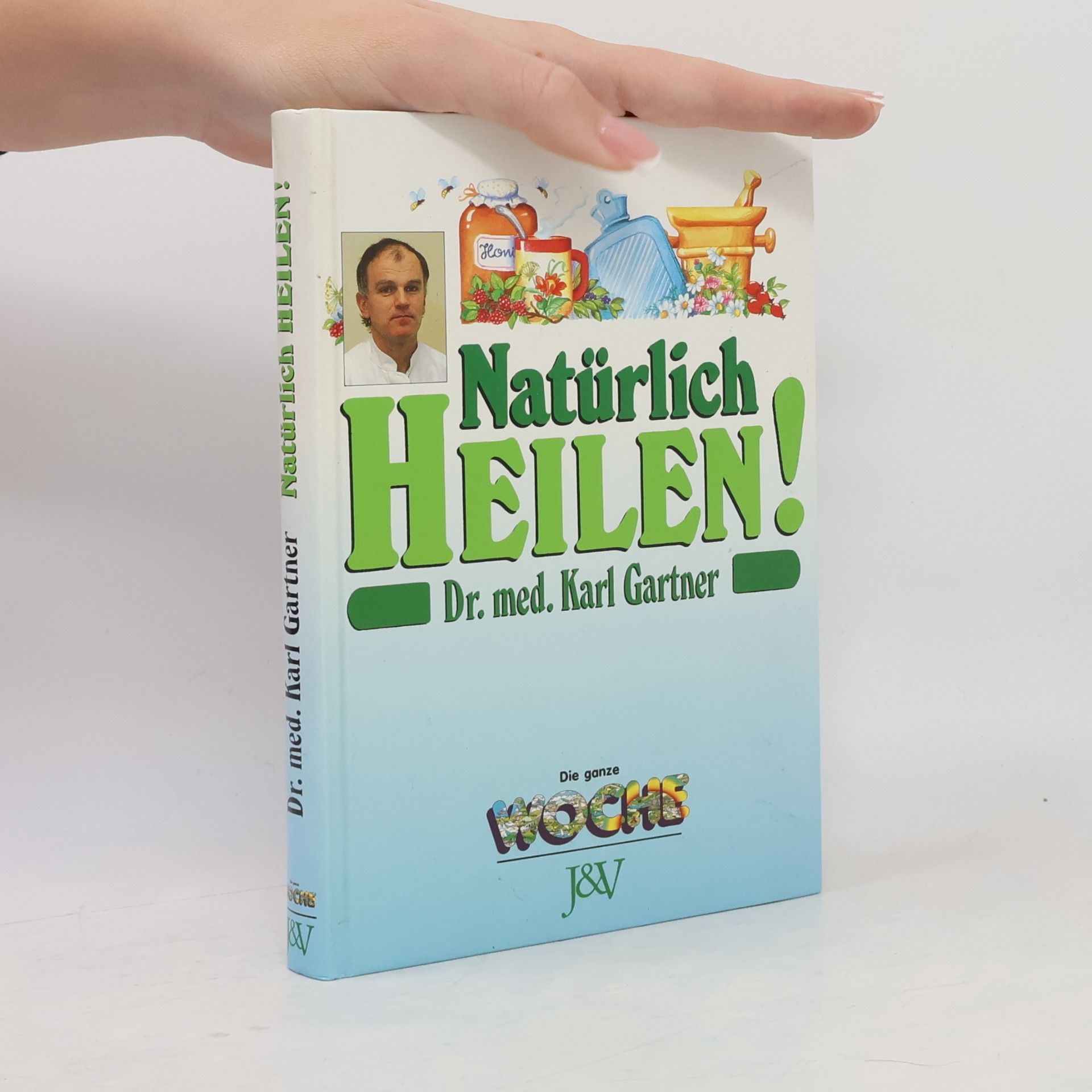 Karl Gartner Natürlich heilen!