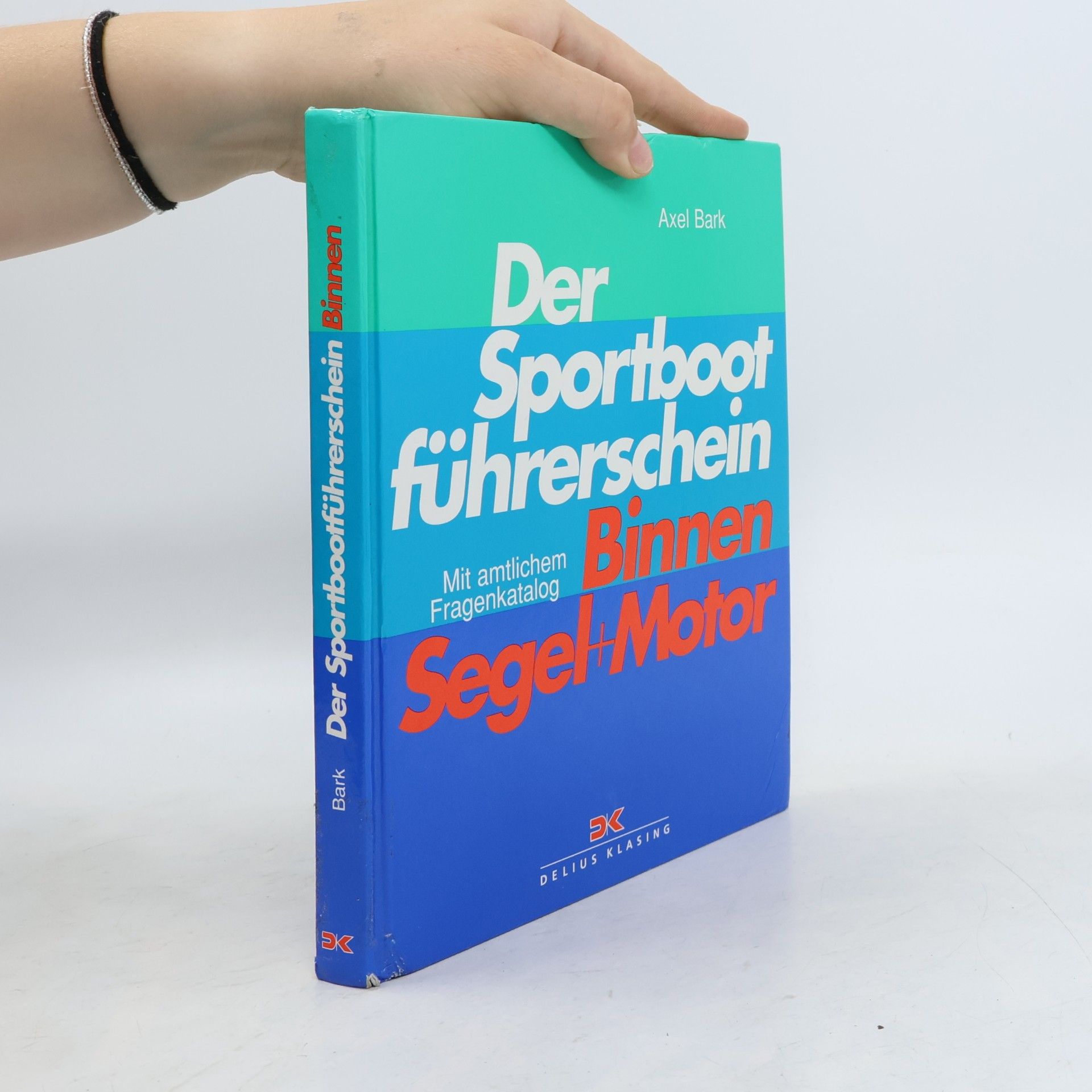 Alex Bark Der Sportbootführerschein Binnen - Segel + Motor