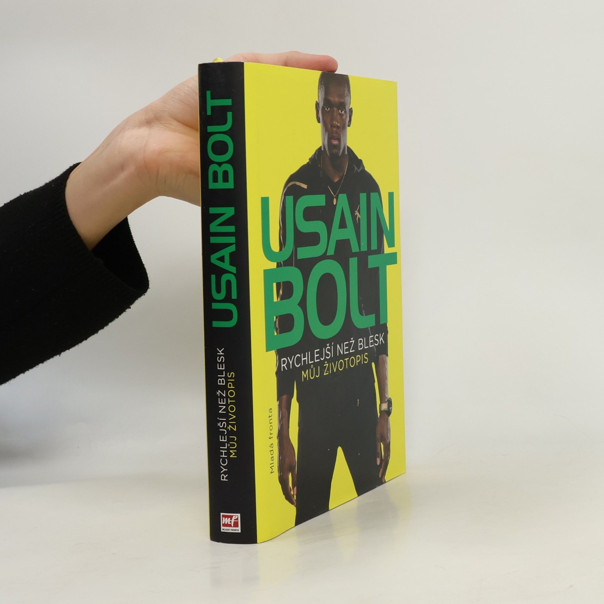 Usain Bolt Usain Bolt. Rychlejší než blesk. Můj životopis
