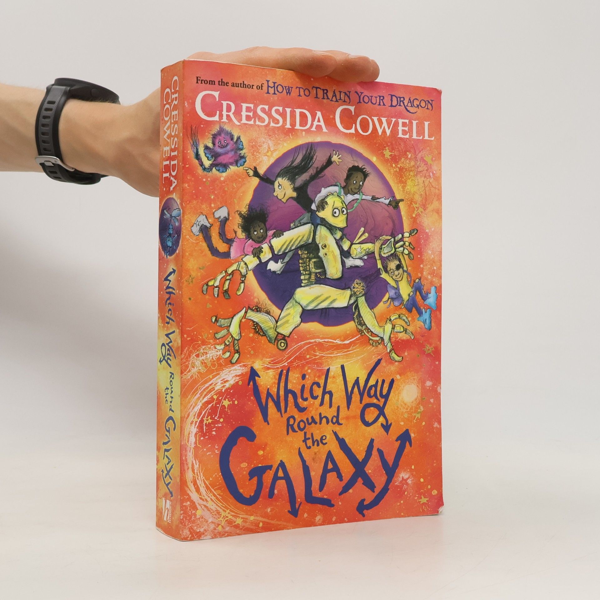 Cressida Cowell Which Way Round the Galaxy: From the No.1 bestselling author of HOW TO TRAIN YOUR DRAGON