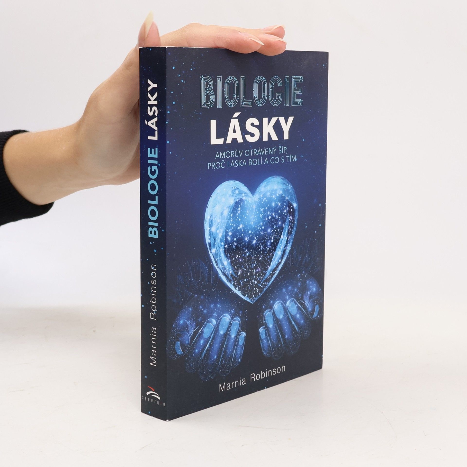 Marnia Robinson Biologie lásky : Amorův otrávený šíp, proč láska bolí a co s tím