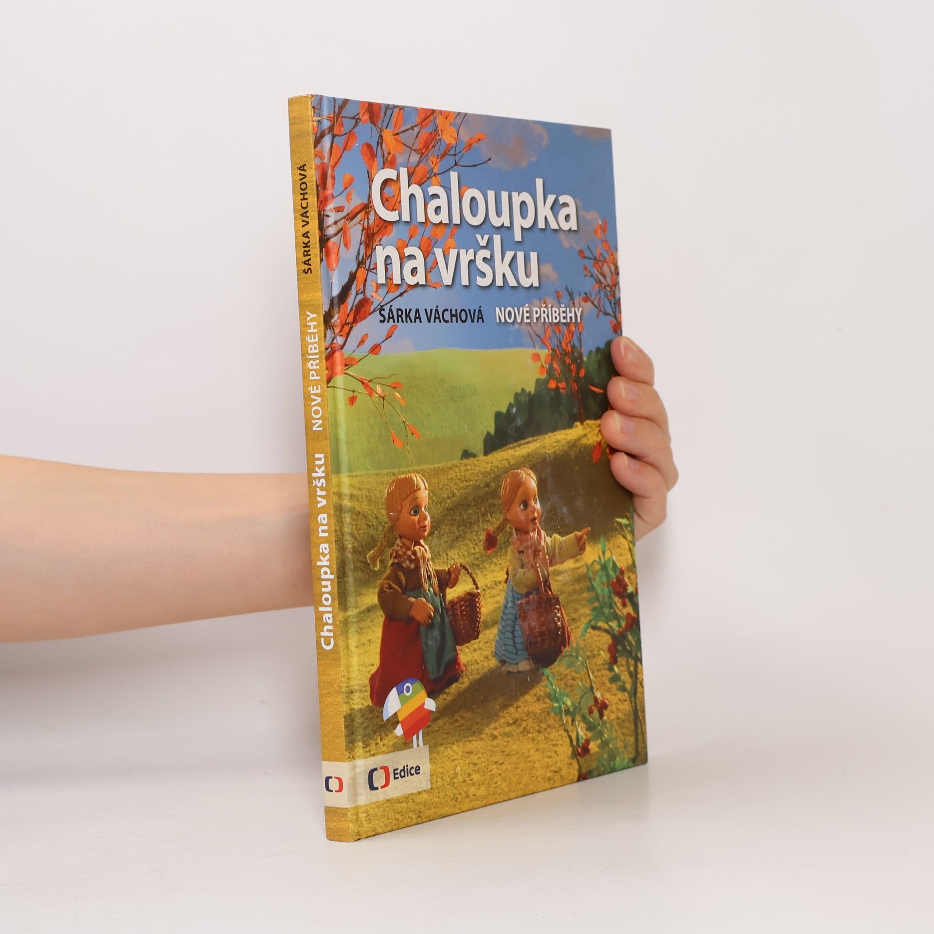 Šárka Váchová Chaloupka na vršku. Nové příběhy