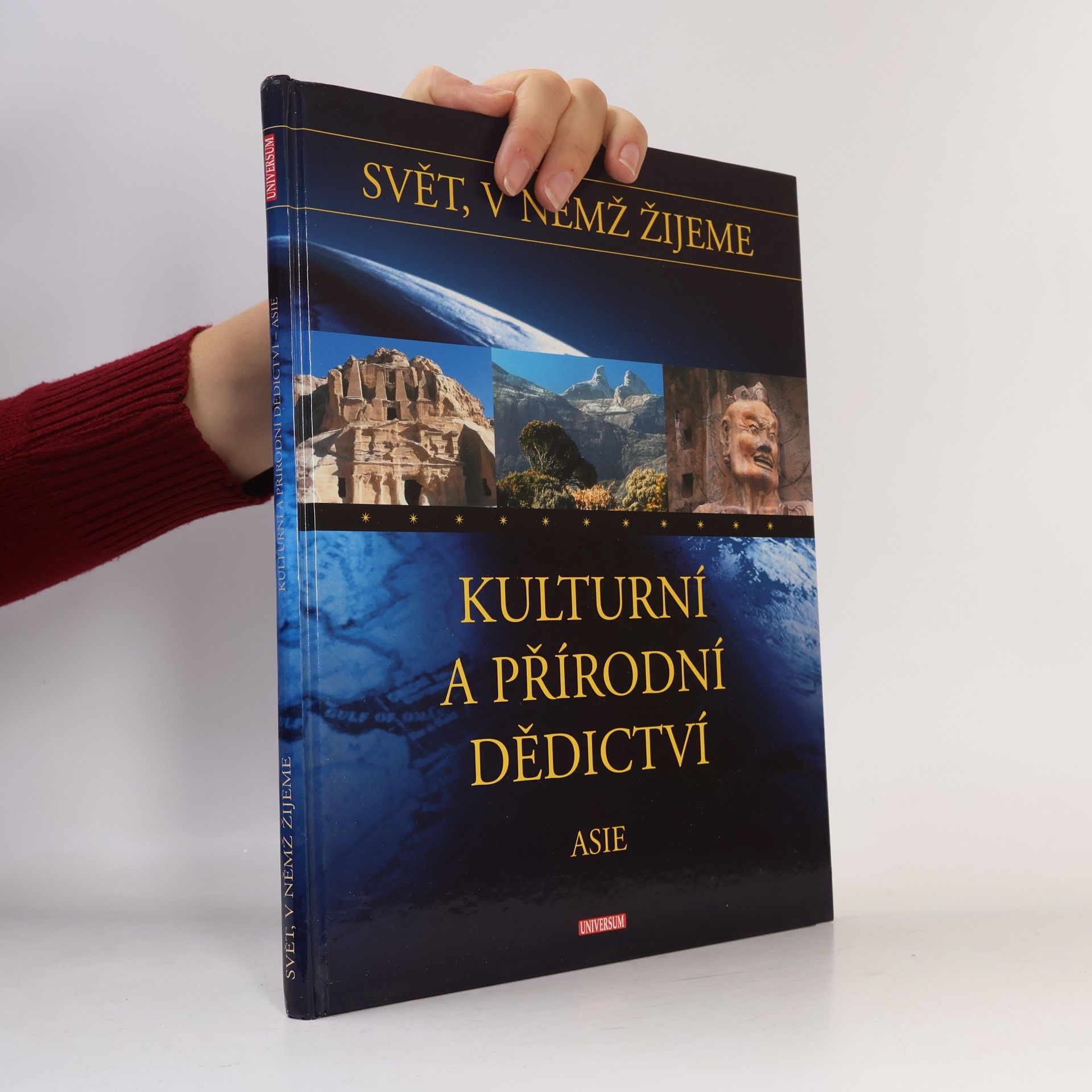 Otto Zwettler Svět, v němž žijeme. Kulturní a přírodní dědictví. Asie