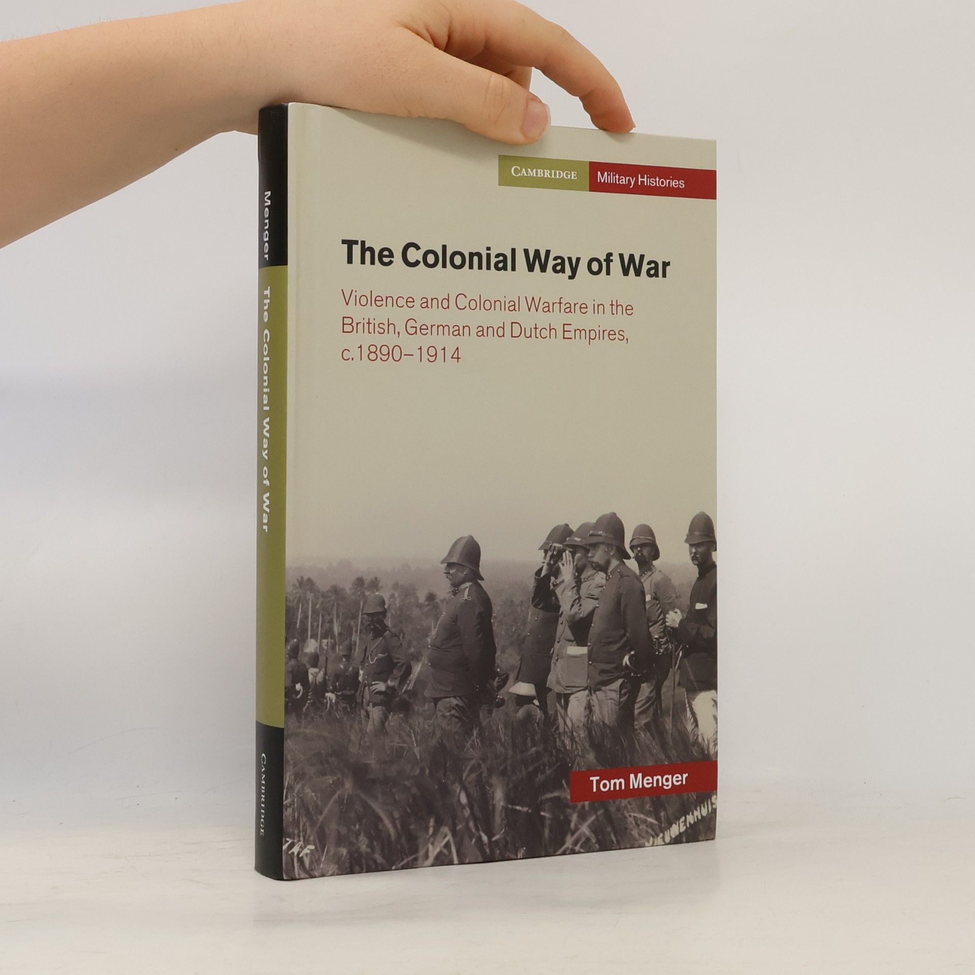 Tom Menger Cambridge Military Histories: The Colonial Way of War