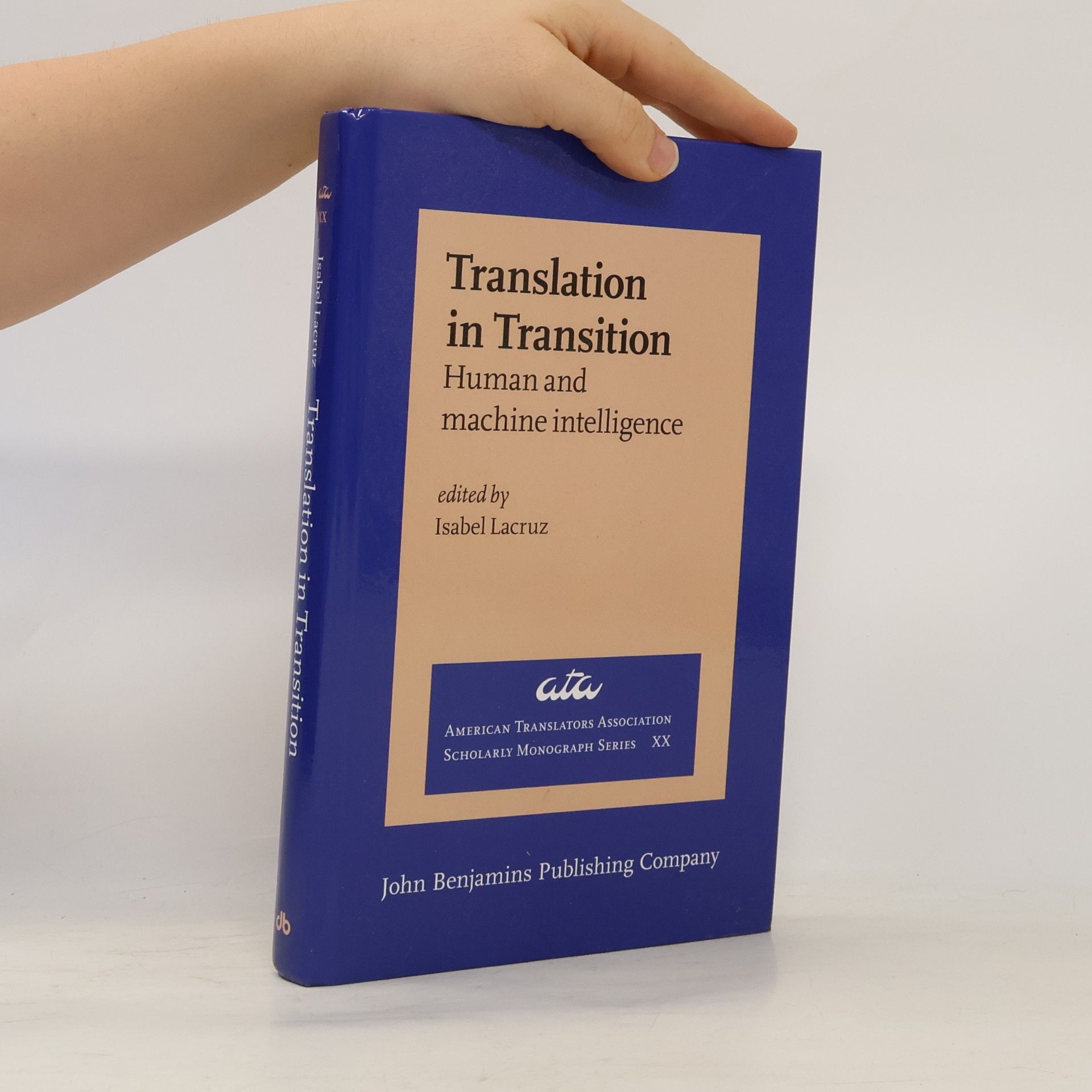 Isabel Lacruz Bassols American Translators Association Scholarly Monograph Series - 20: Translation in Transition