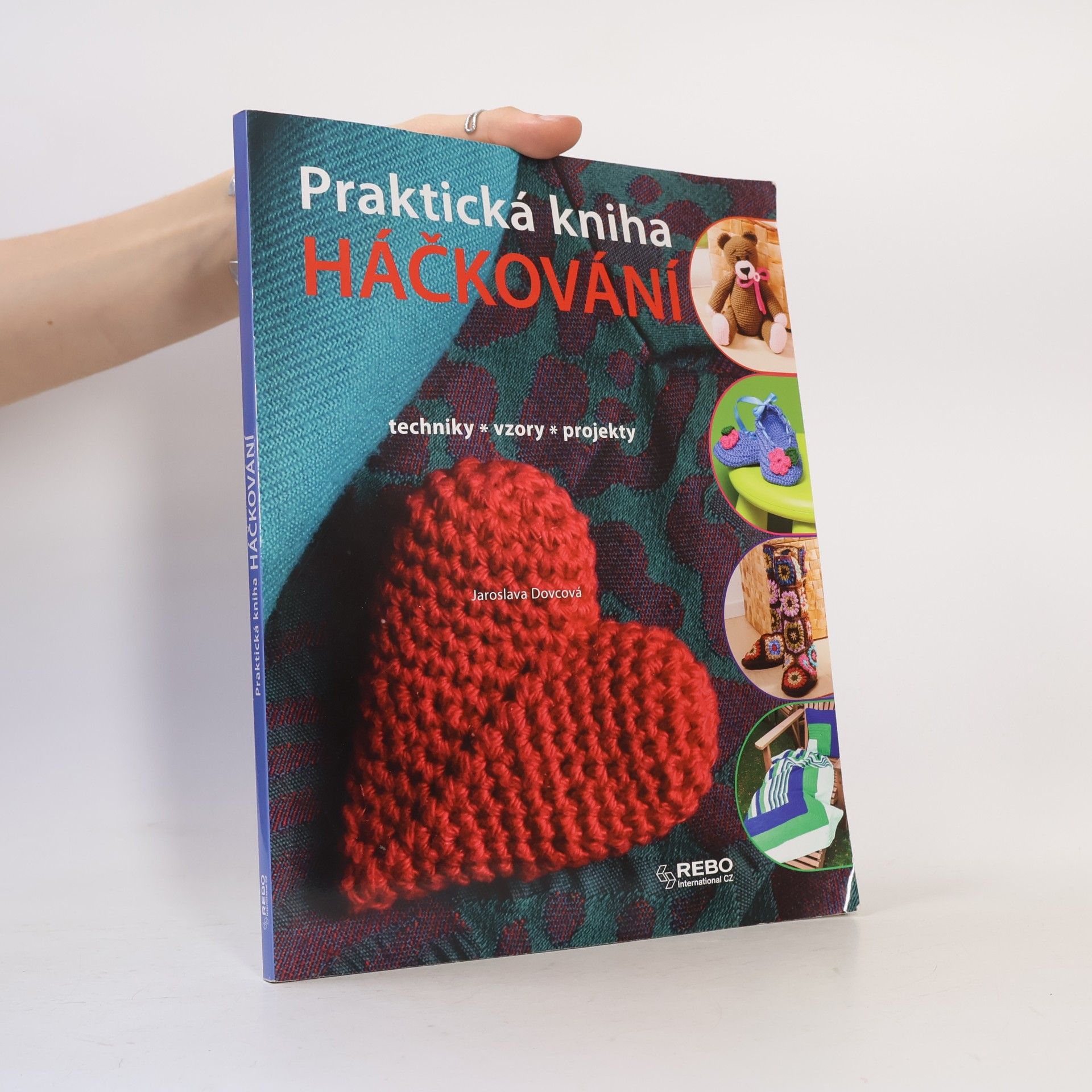 Jaroslava Dovcová Praktická kniha háčkování : techniky, vzory, projekty