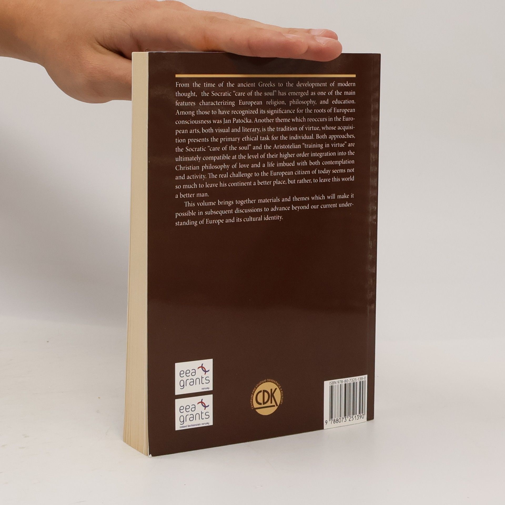 Petr Osolsobě Care of the soul, quest for virtue : essays in search of our European Spiritual Heritage