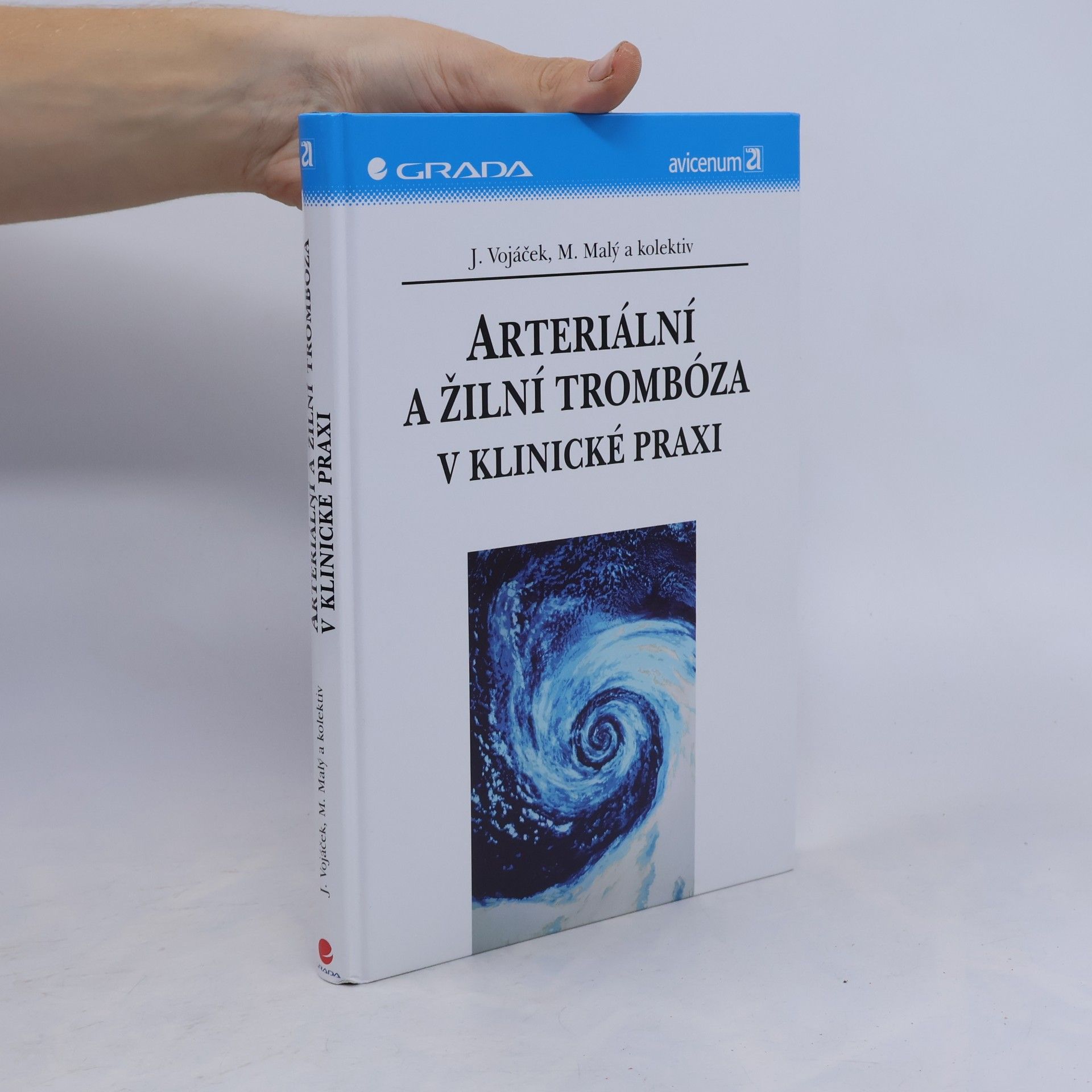 Jan František Vojáček Arteriální a žilní trombóza v klinické praxi