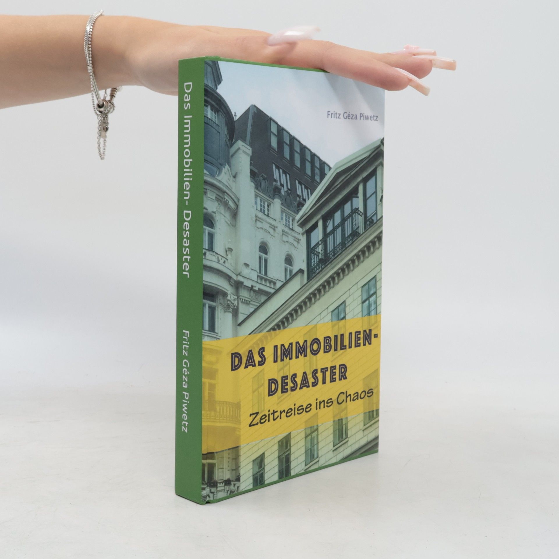 Fritz Géza Piwetz Das Immobilien - Desaster