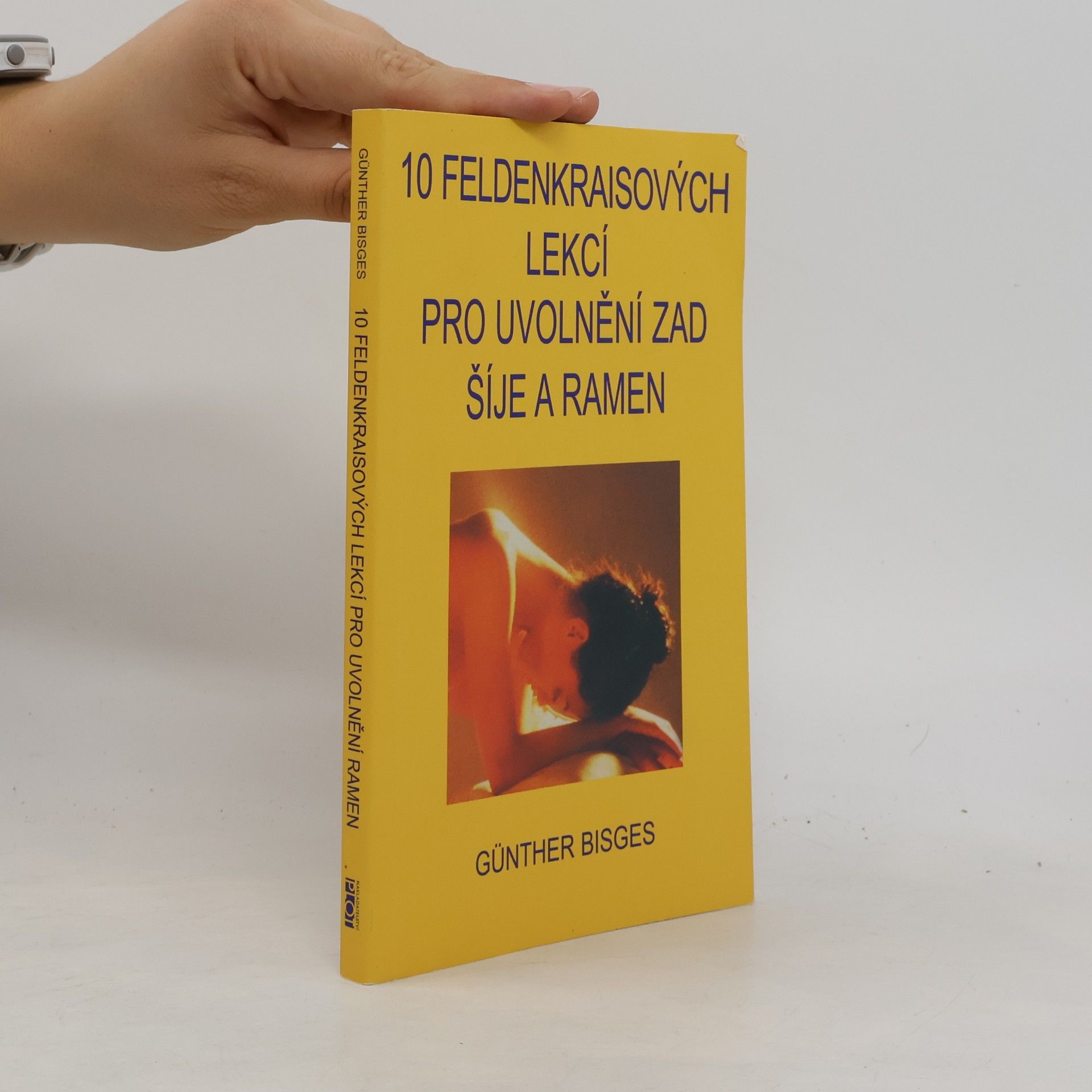 Günther Bisges 10 Feldenkraisových lekcí pro uvolnění zad, šíje a ramen
