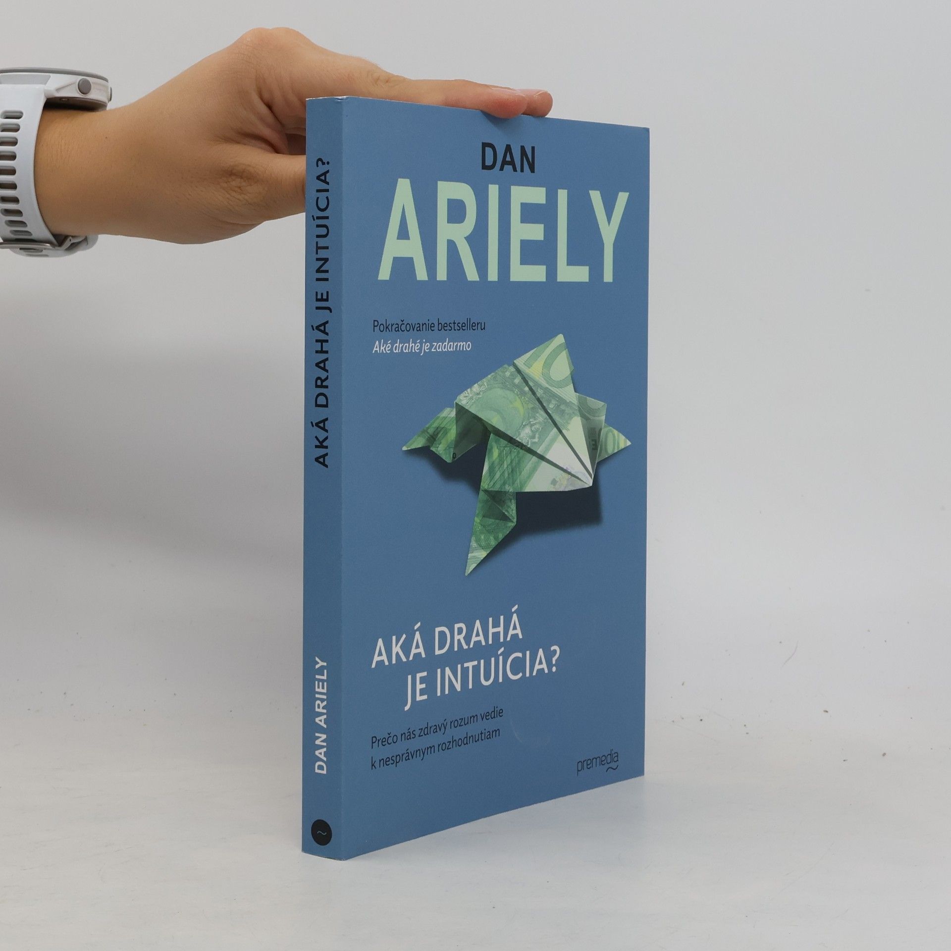 Dan Ariely Aká drahá je intuícia?