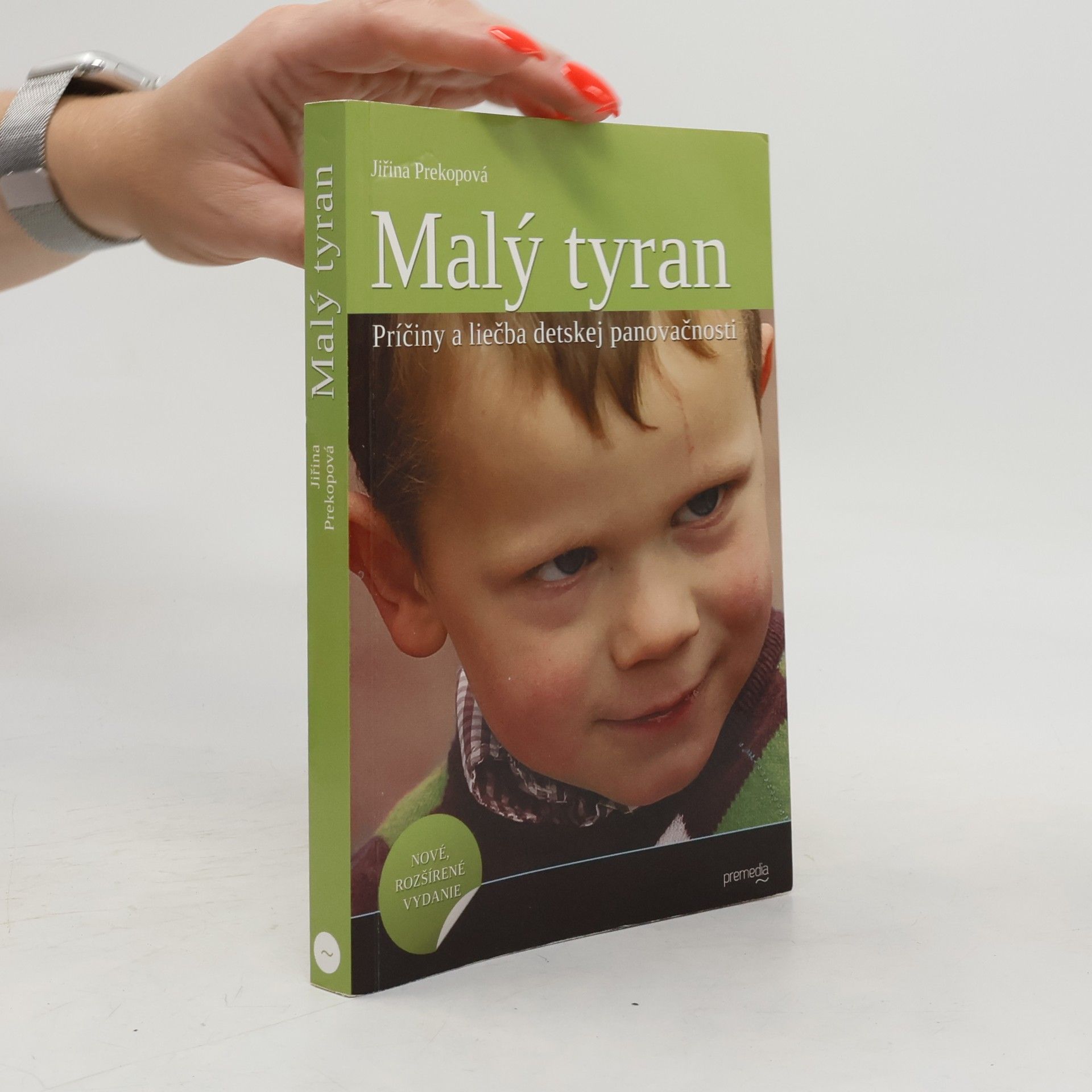 Jiřina Prekopová Malý tyran : príčiny a liečba detskej panovačnosti
