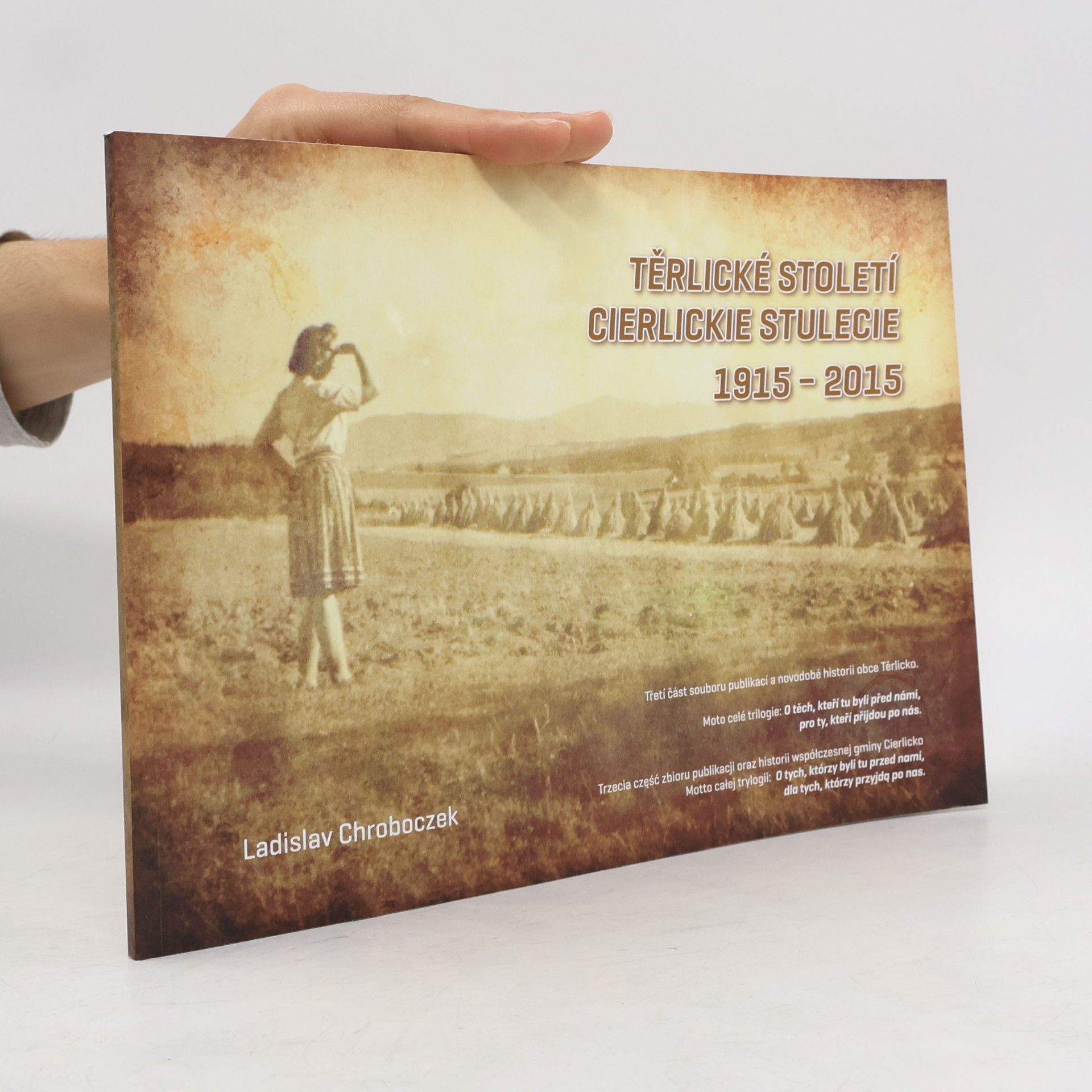 Ladislav Chroboczek Těrlické století = Cierlickie stulecie 1915-2015