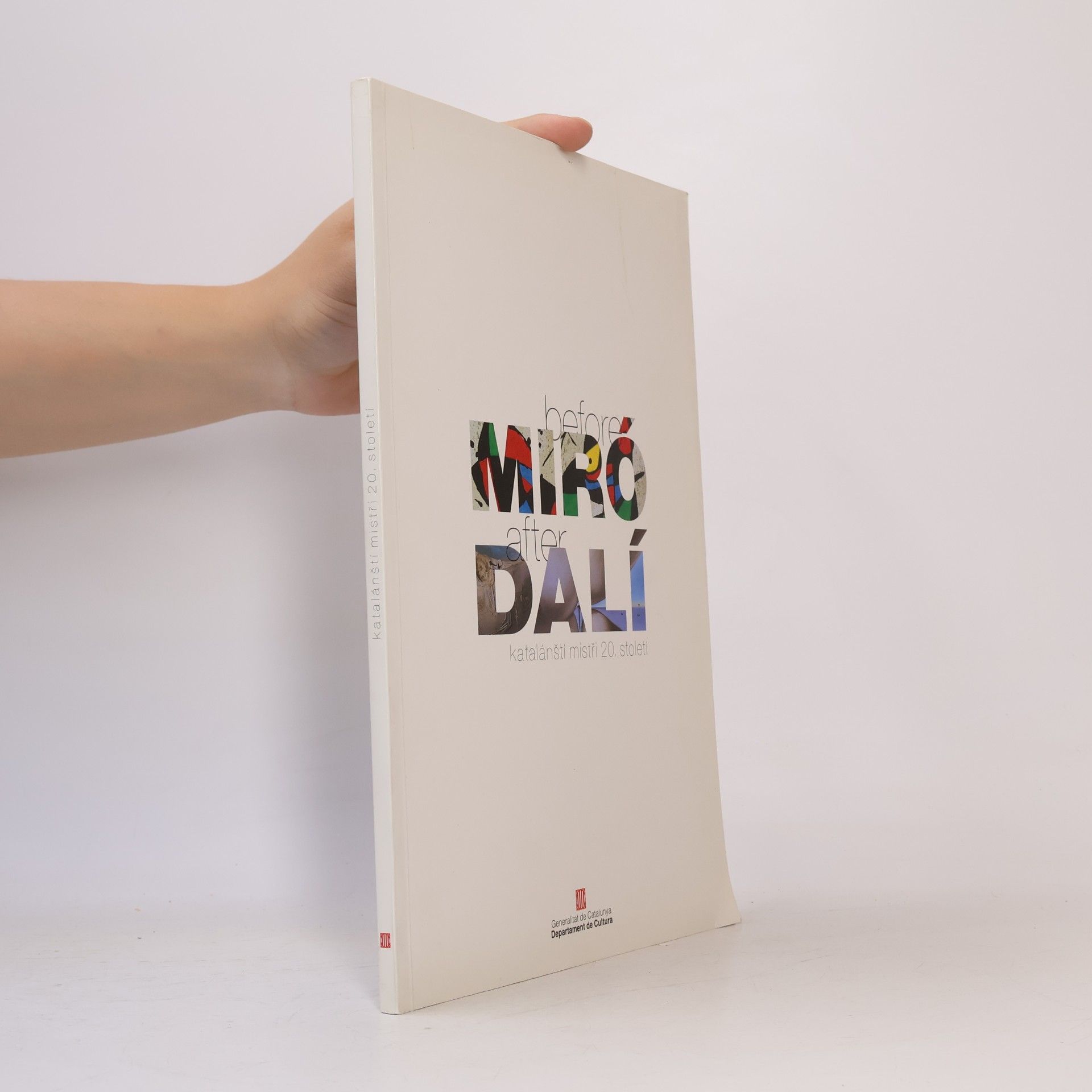 Collectif d'auteurs Before Miró, after Dalí. Katalánští mistři 20. století