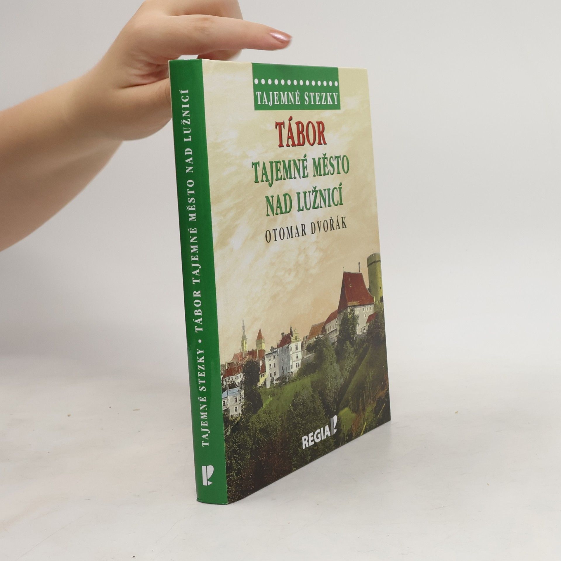 Otomar Dvořák Tábor - Tajemné město nad Lužnicí