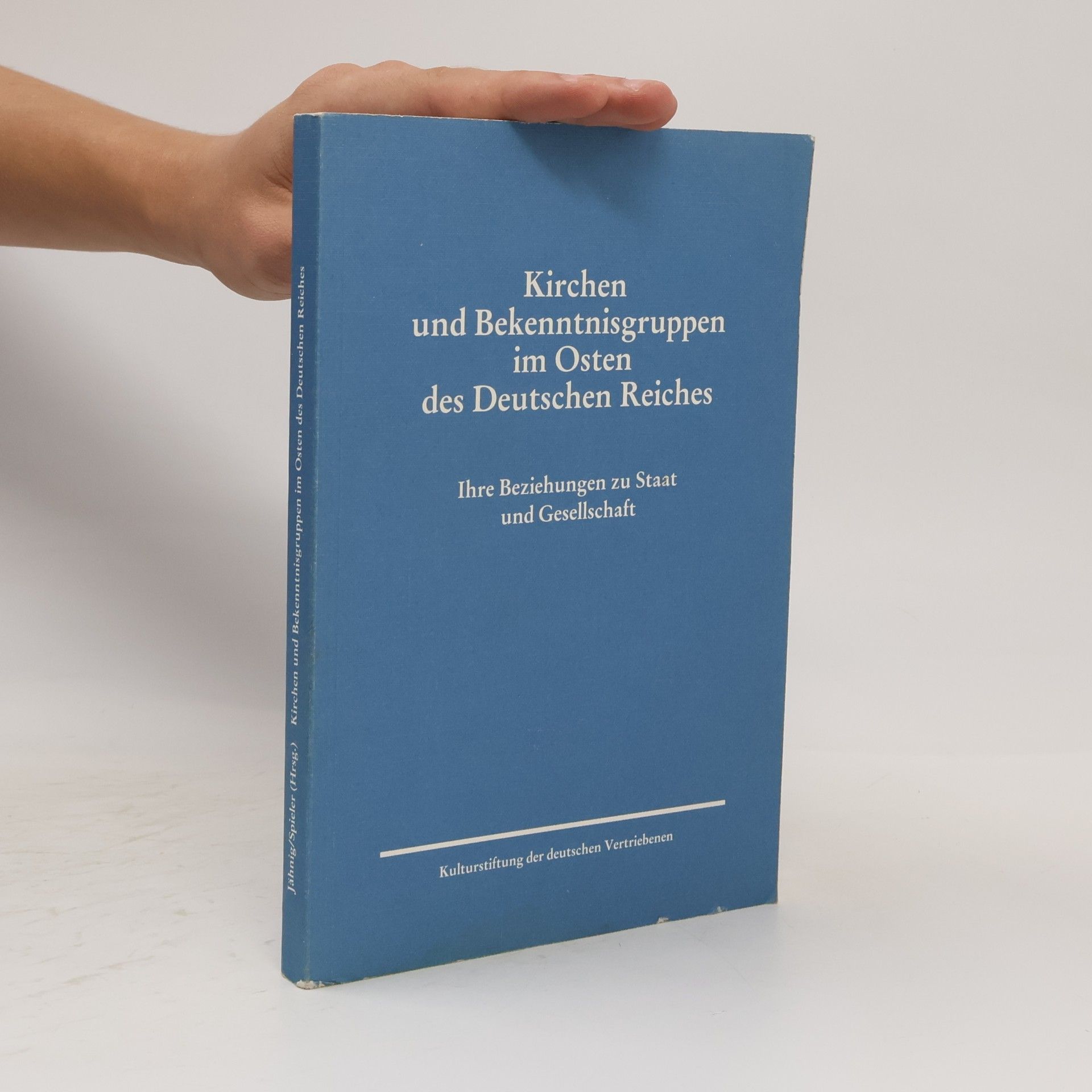 Bernhart Jähnig Kirchen und Bekenntnisgruppen im Osten des Deutschen Reiches