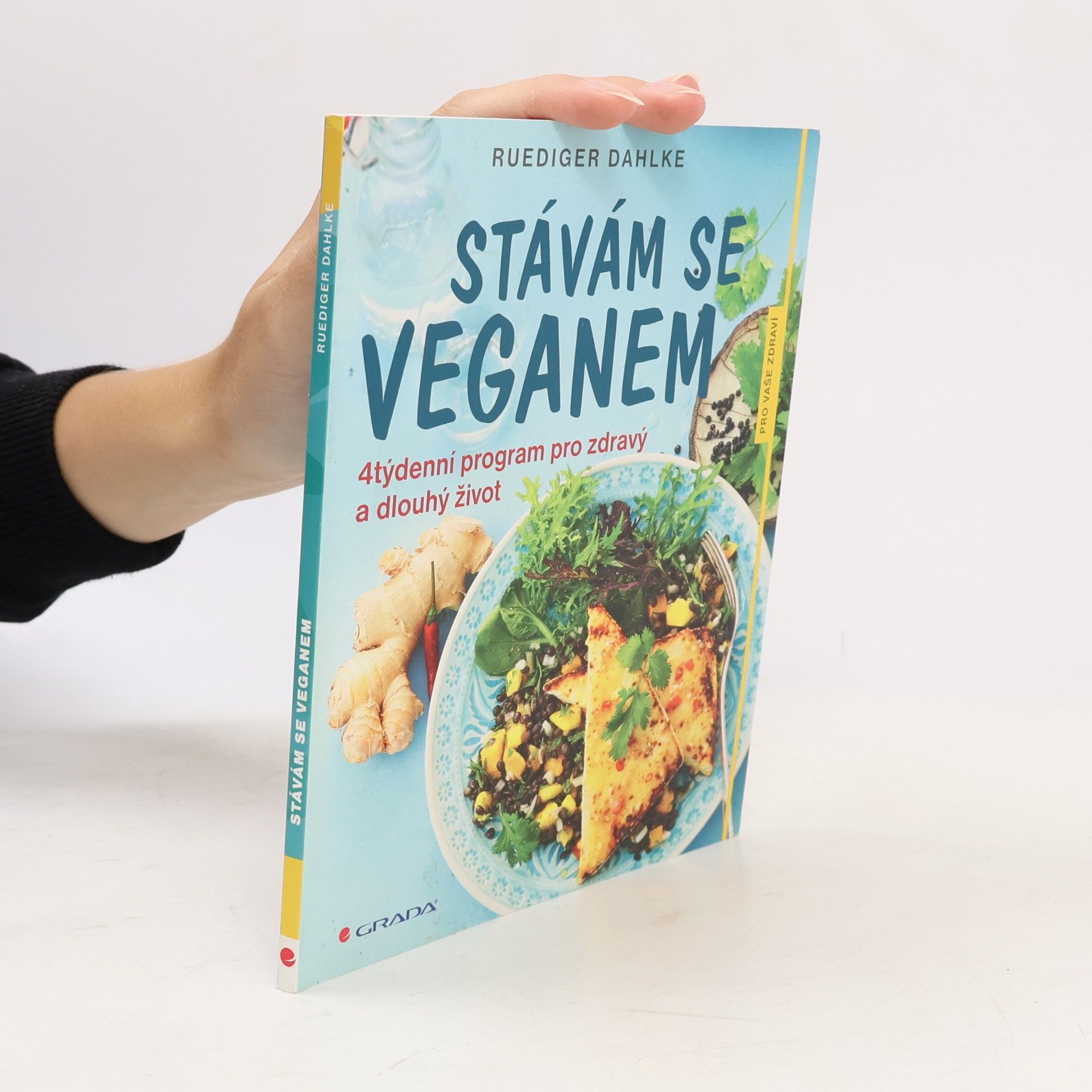 Dorothea Neumayr Stávám se veganem : 4týdenní program pro zdravý a dlouhý život
