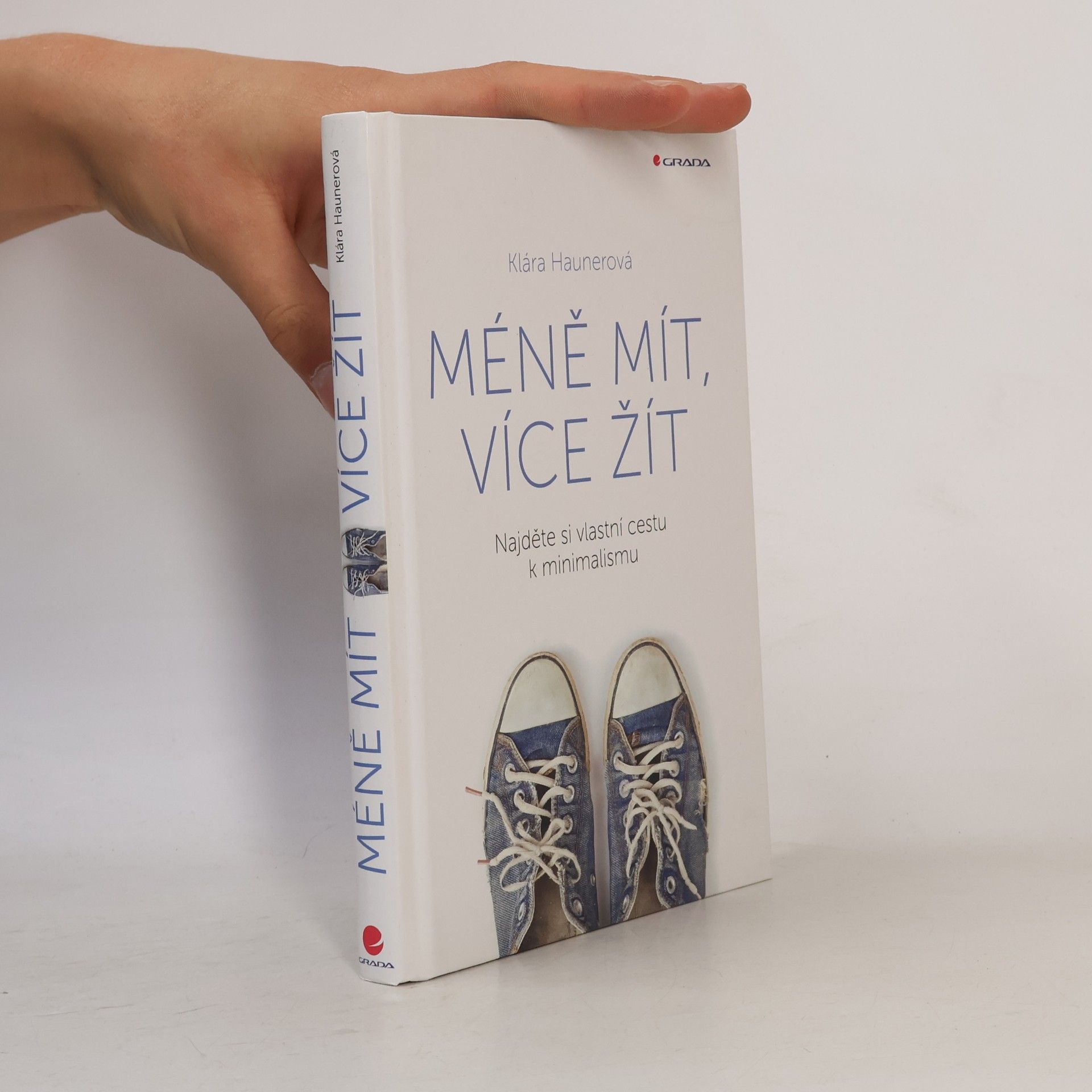 Klára Haunerová Méně mít, více žít: Najděte si vlastní cestu k minimalismu