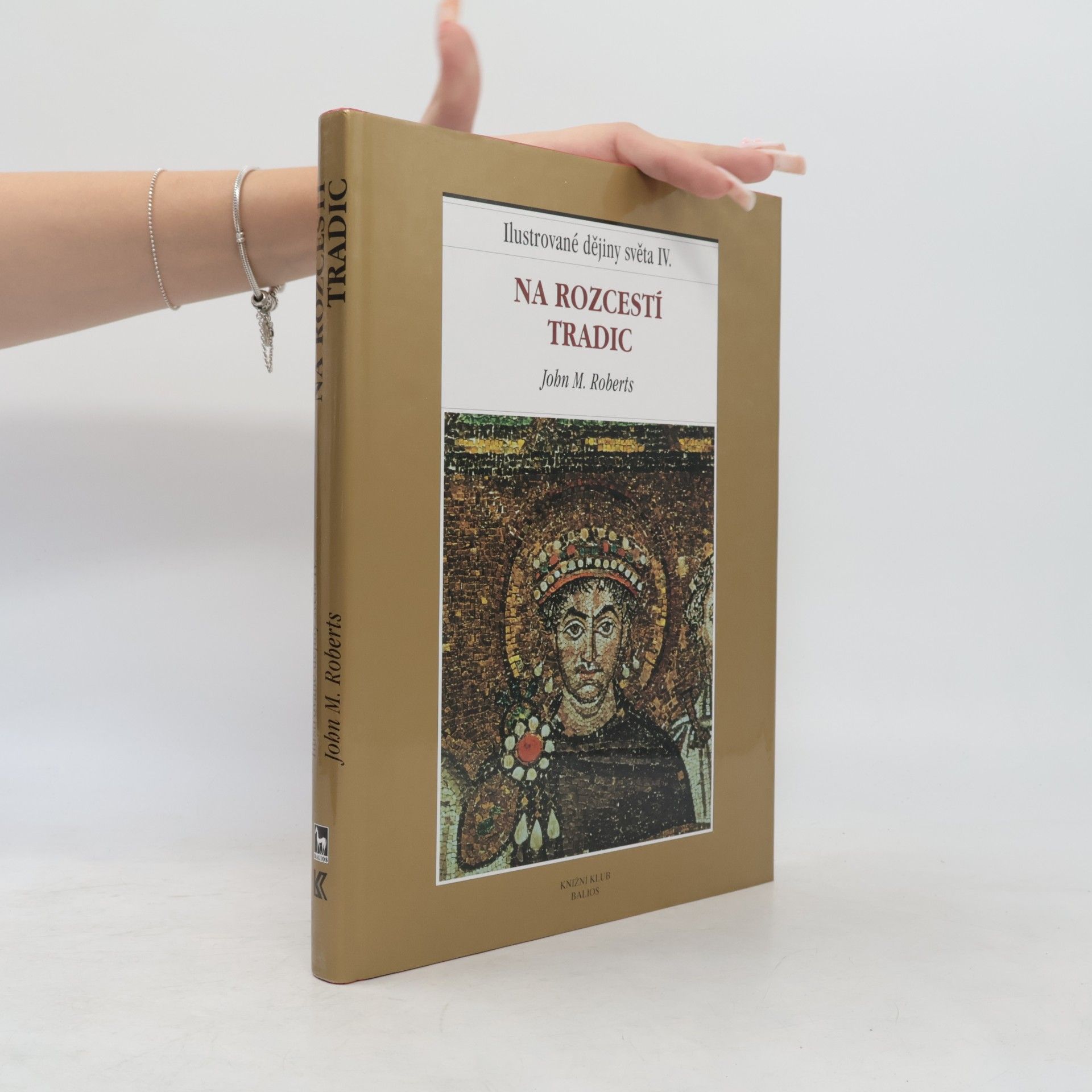 John Morris Roberts Ilustrované dějiny světa. IV., Na rozcestí tradic